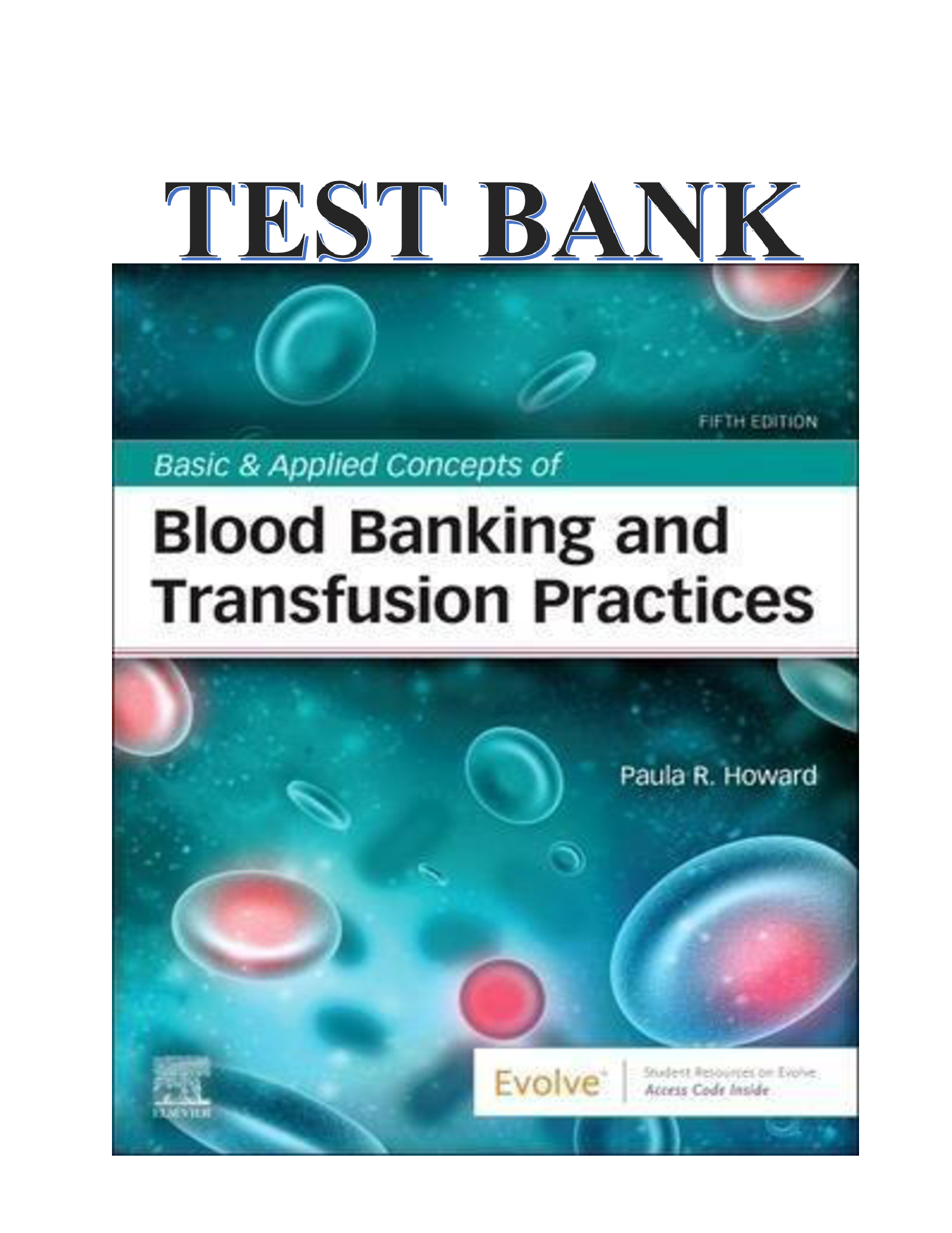 TEST BANK FOR BASIC & APPLIED CONCEPTS OF BLOOD BANKING AND TRANSFUSION PRACTICES 5TH EDITION ALL CHAPTERS COVERED GRADED A+