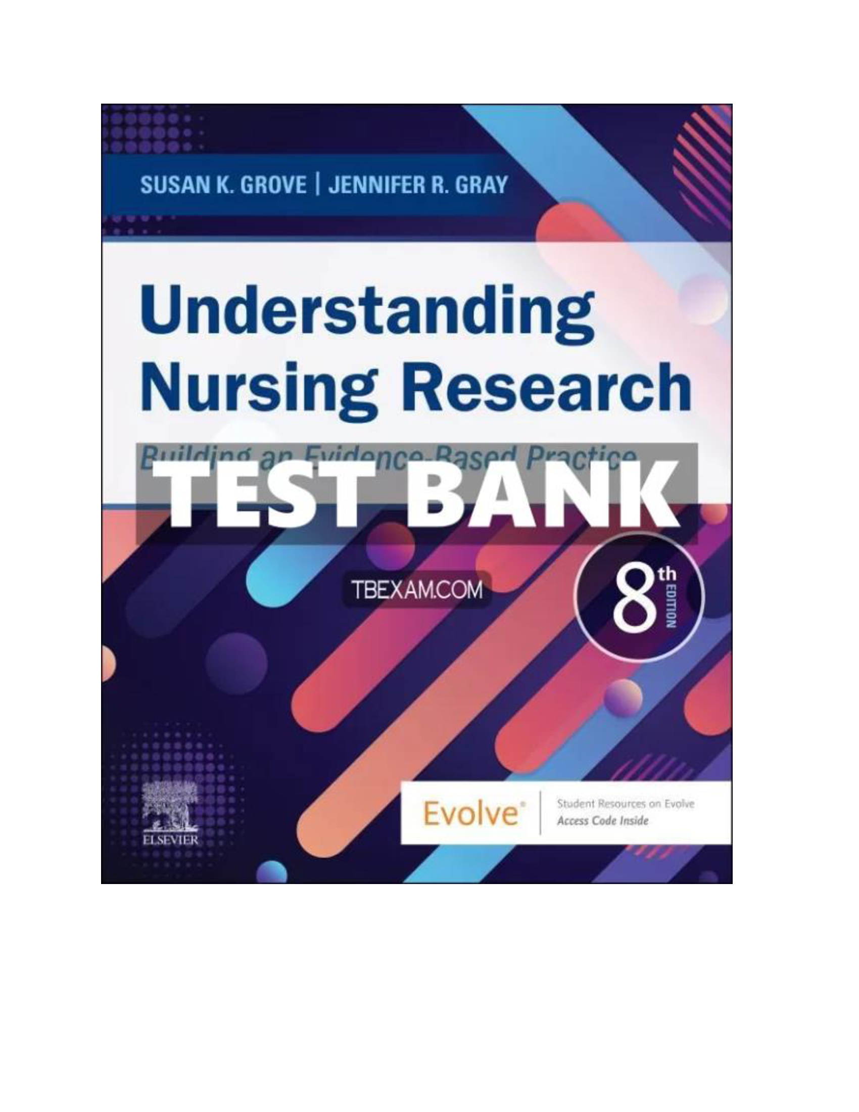 Test Bank for Understanding Nursing Research (8th Edition) by Susan K. Grove | All Chapters Covered | Latest & Verified
