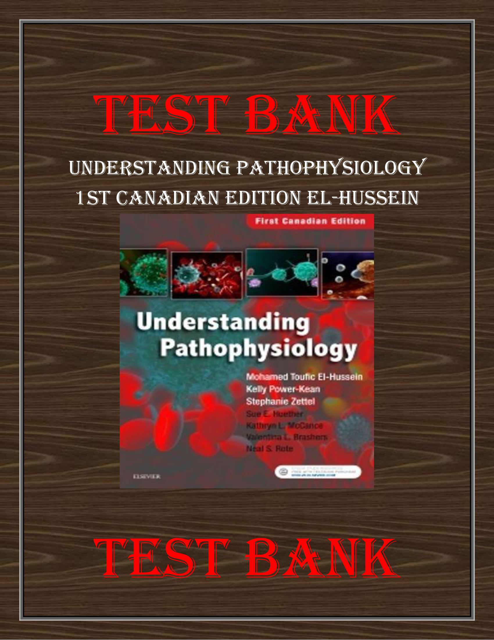 Test Bank for Understanding Pathophysiology, 1st Canadian Edition, Mohamed Elhussein, Kelly Power-Kean