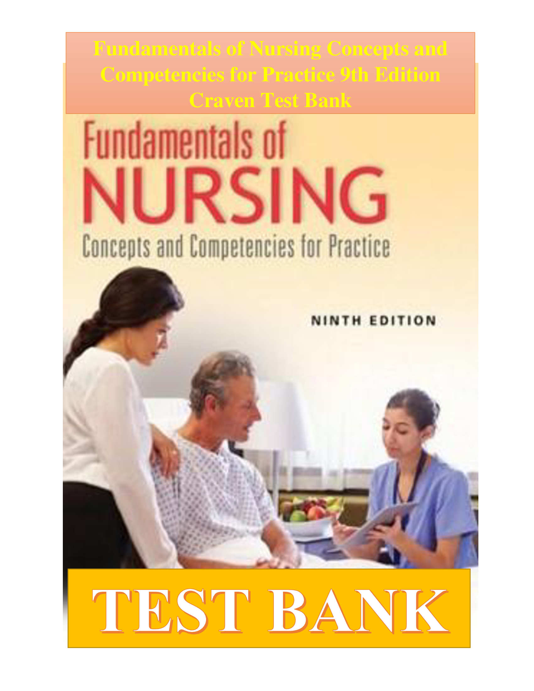 Test Bank for Fundamentals of Nursing Concepts and Competencies for Practice 9th Edition Craven All Chapters Covered