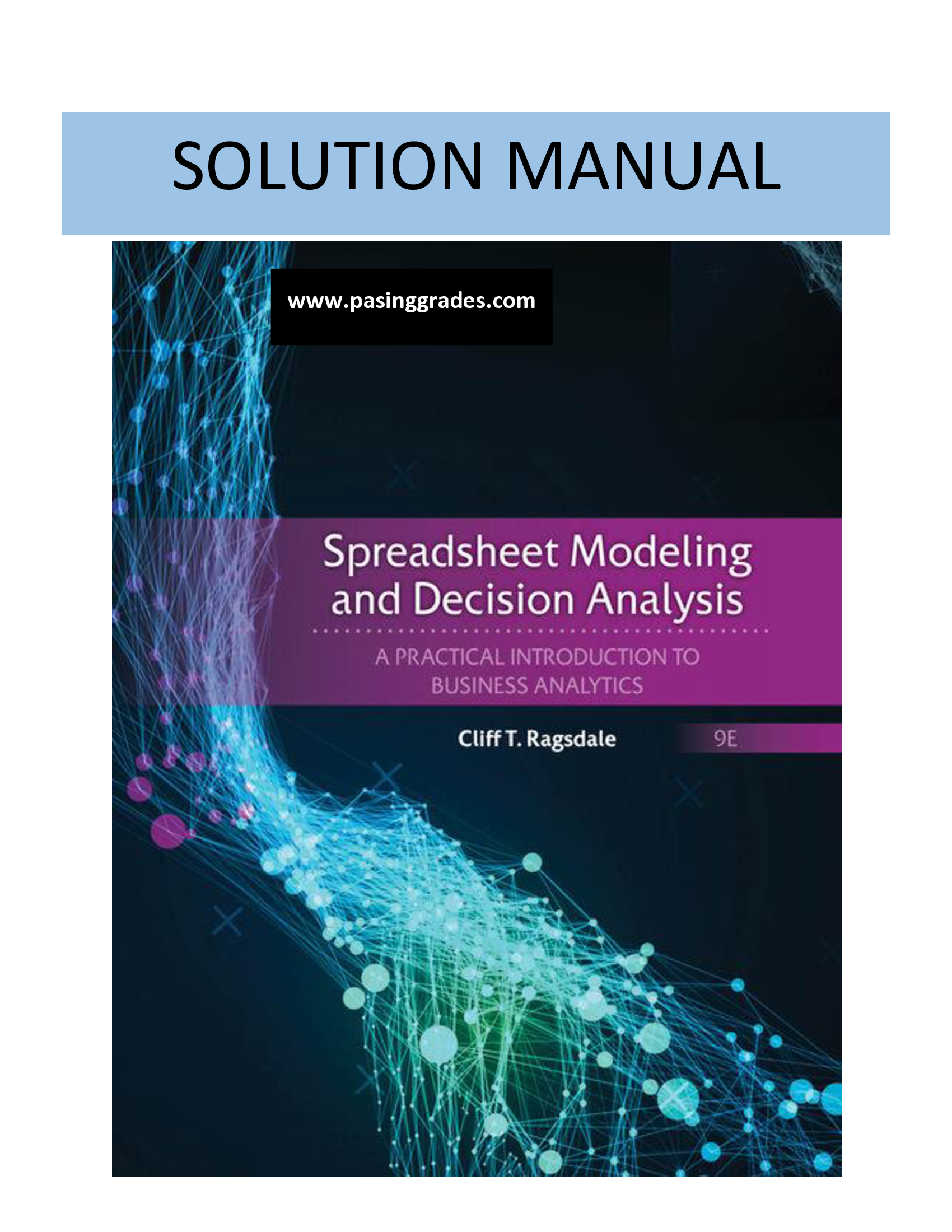 Solution Manual for Spreadsheet Modeling and Decision Analysis, 9th Edition by Cliff Ragsdale
