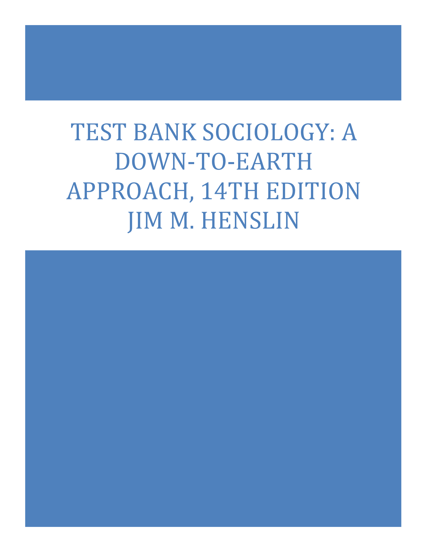 Test Bank Sociology, A Down-To-Earth Approach, 14th Edition Jim M. Henslin