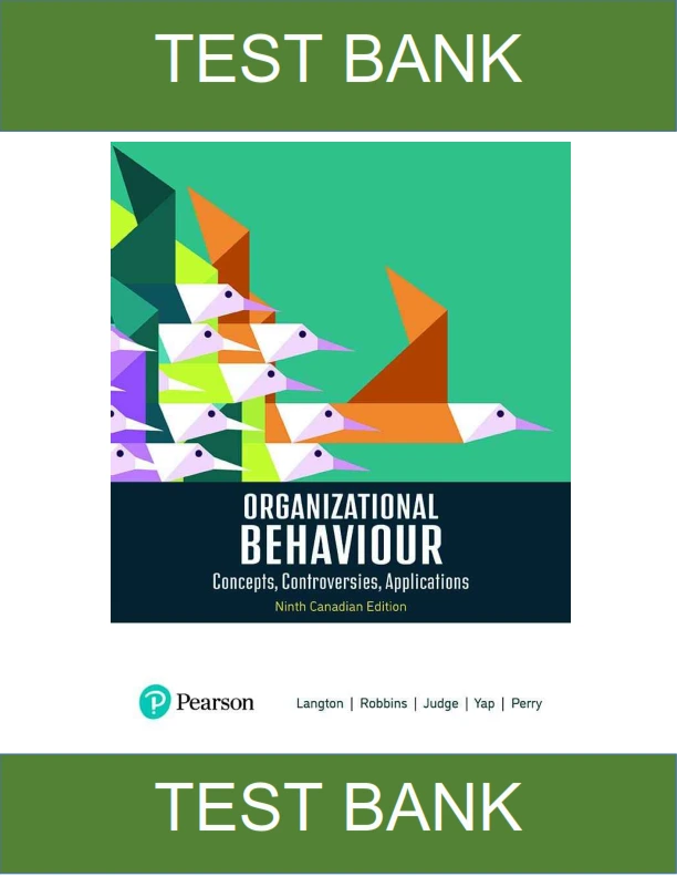 Test Bank for Organizational Behaviour Concepts, Controversie, Applications, 9th Canadian Edition, Nancy Langton
