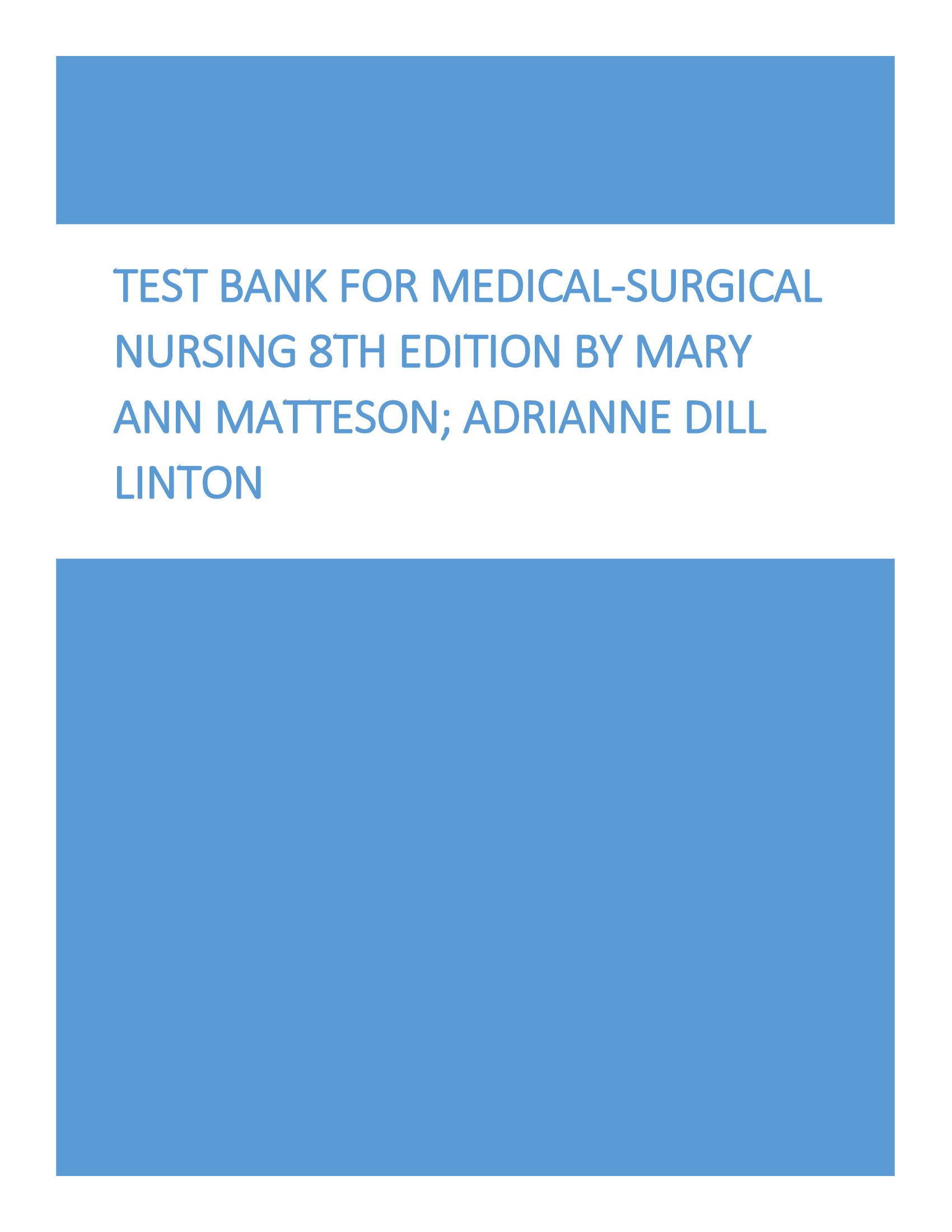 Test Bank for Medical Surgical Nursing 8th Edition By Mary Ann Matteson, Adrianne Dill Linton