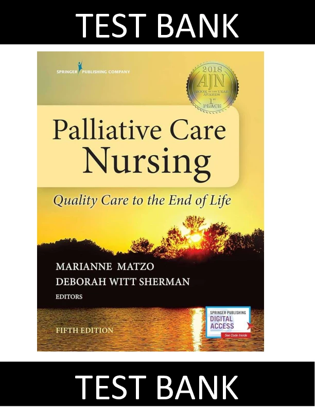 Test Bank For Palliative Care Nursing Quality Care to the End of Life 5th Edition Matzo