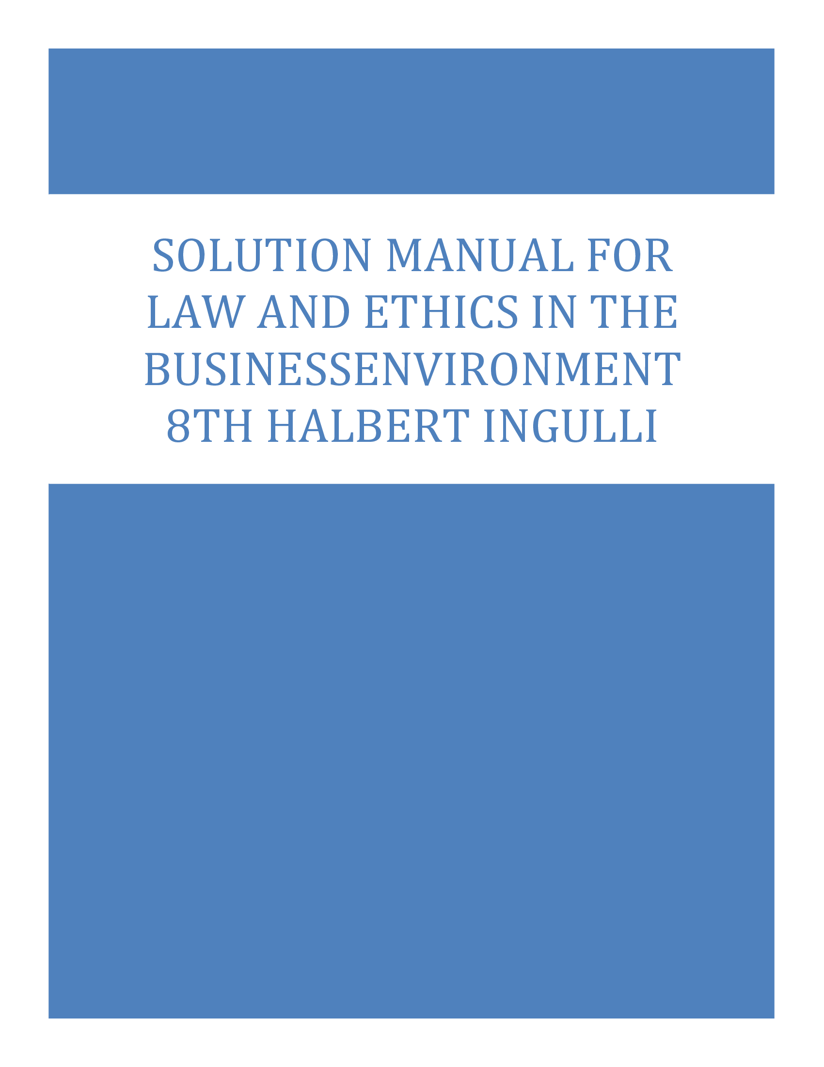 Solution Manual for Law and Ethics in the Business Environment 8th Halbert Ingulli