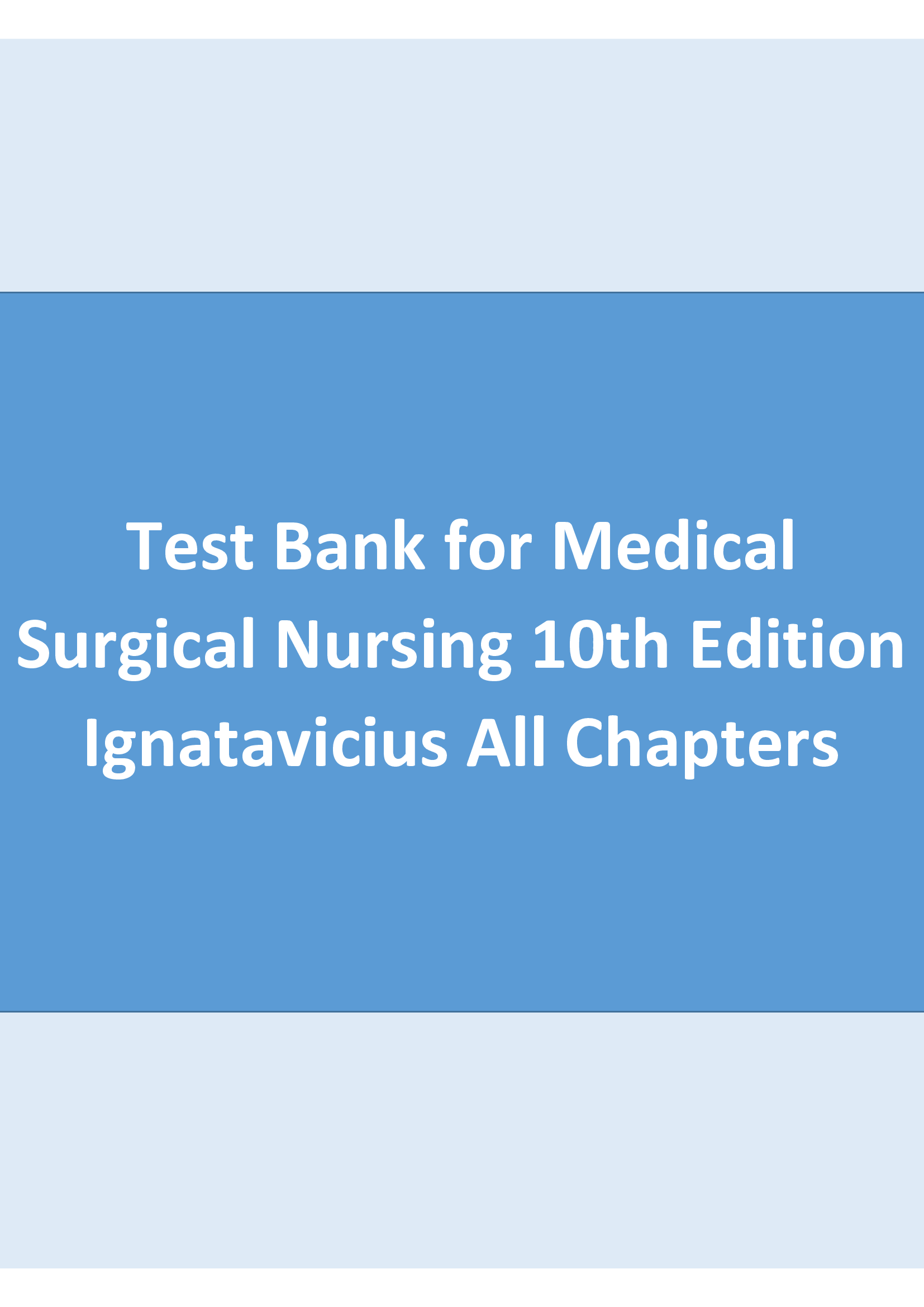 Test Bank for Medical Surgical Nursing 10th Edition Ignatavicius Workman Complete Guide Newest Version 2023