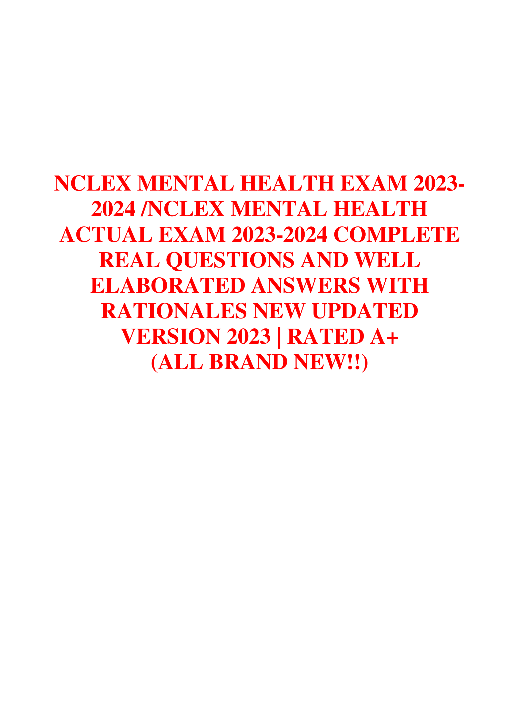 NCLEX Mental Health Exam 2026 Complete  Real Questions And Well  Elaborated Answers With  Rationales New Updated  Version 2026 | Rated A+   (All Brand New!!)