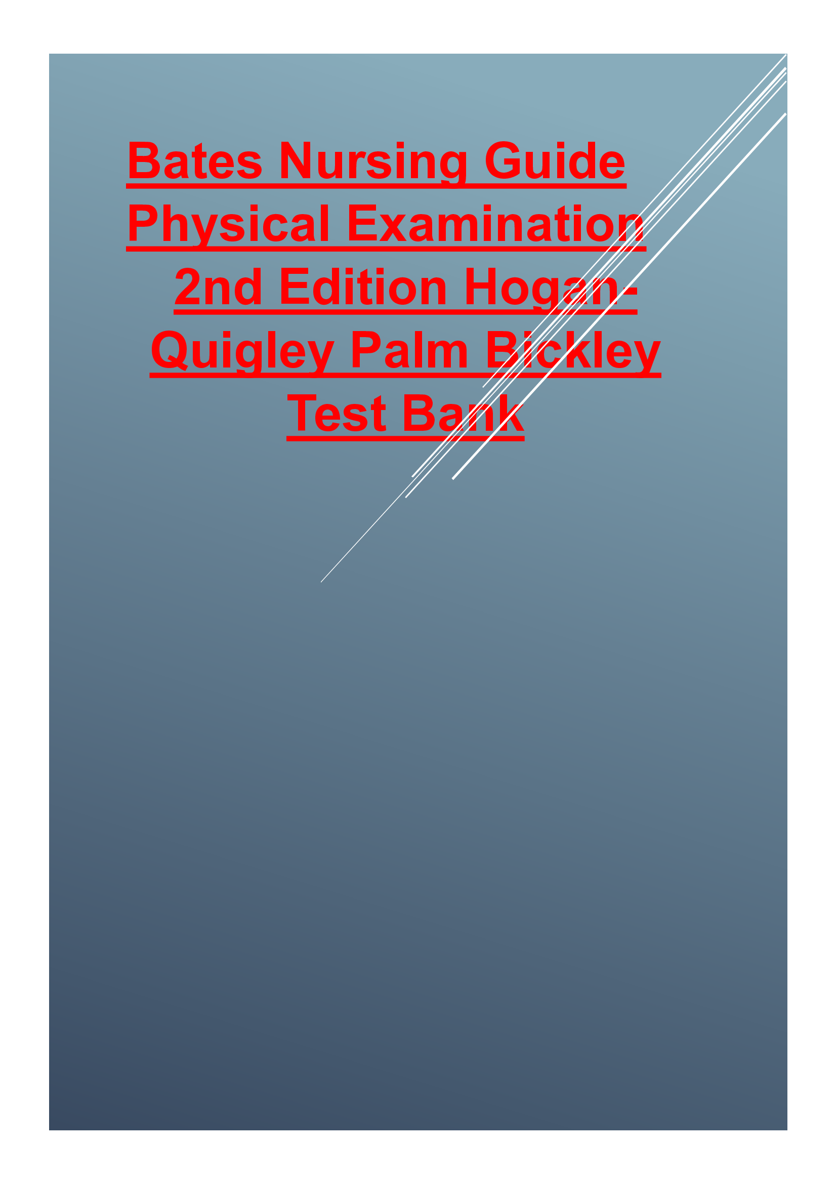 Bates nursing guide physical examination 2nd edition Hogan Quigley palm bickley test bank