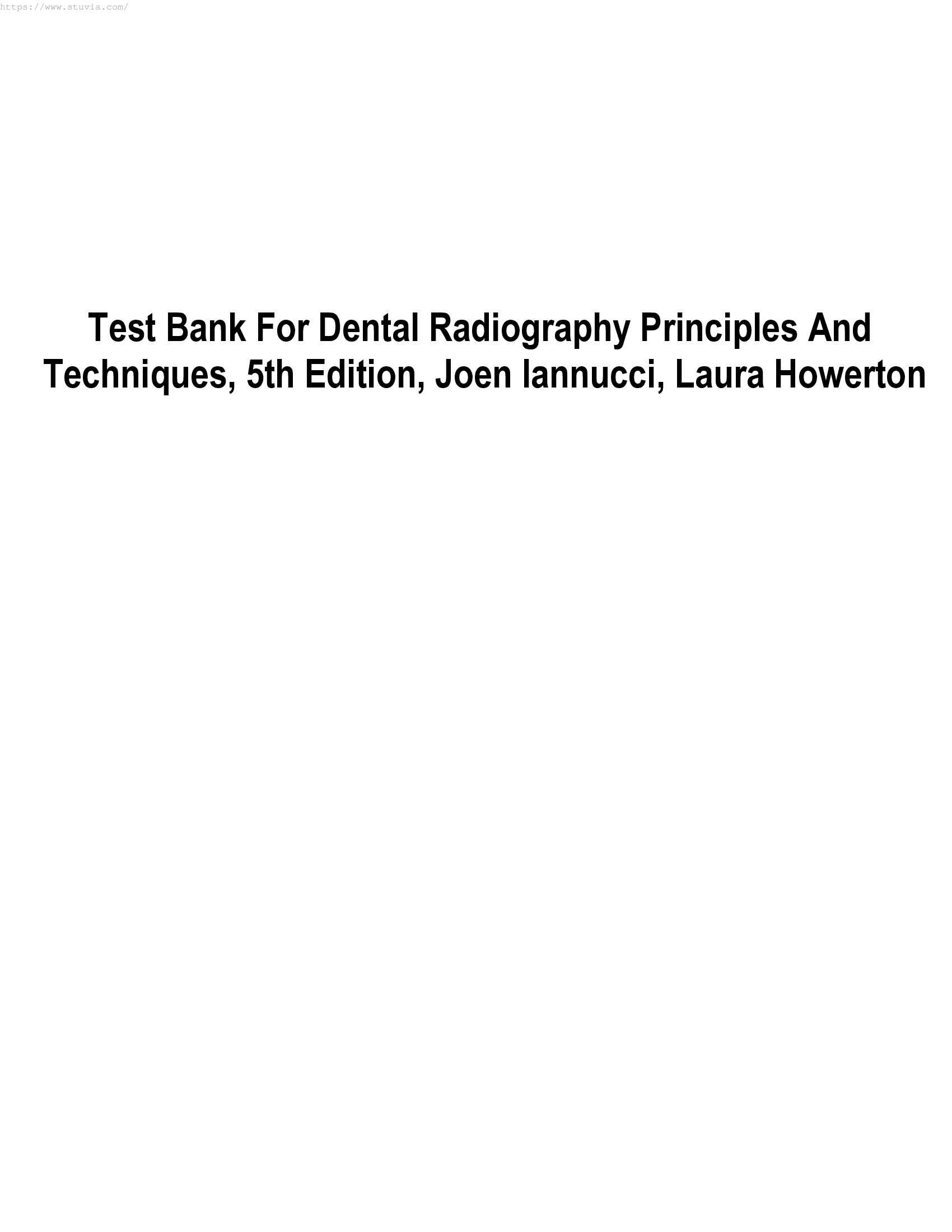 Test Bank For Dental Radiography Principles And Techniques, 5th Edition, Joen Iannucci, Laura Howerton