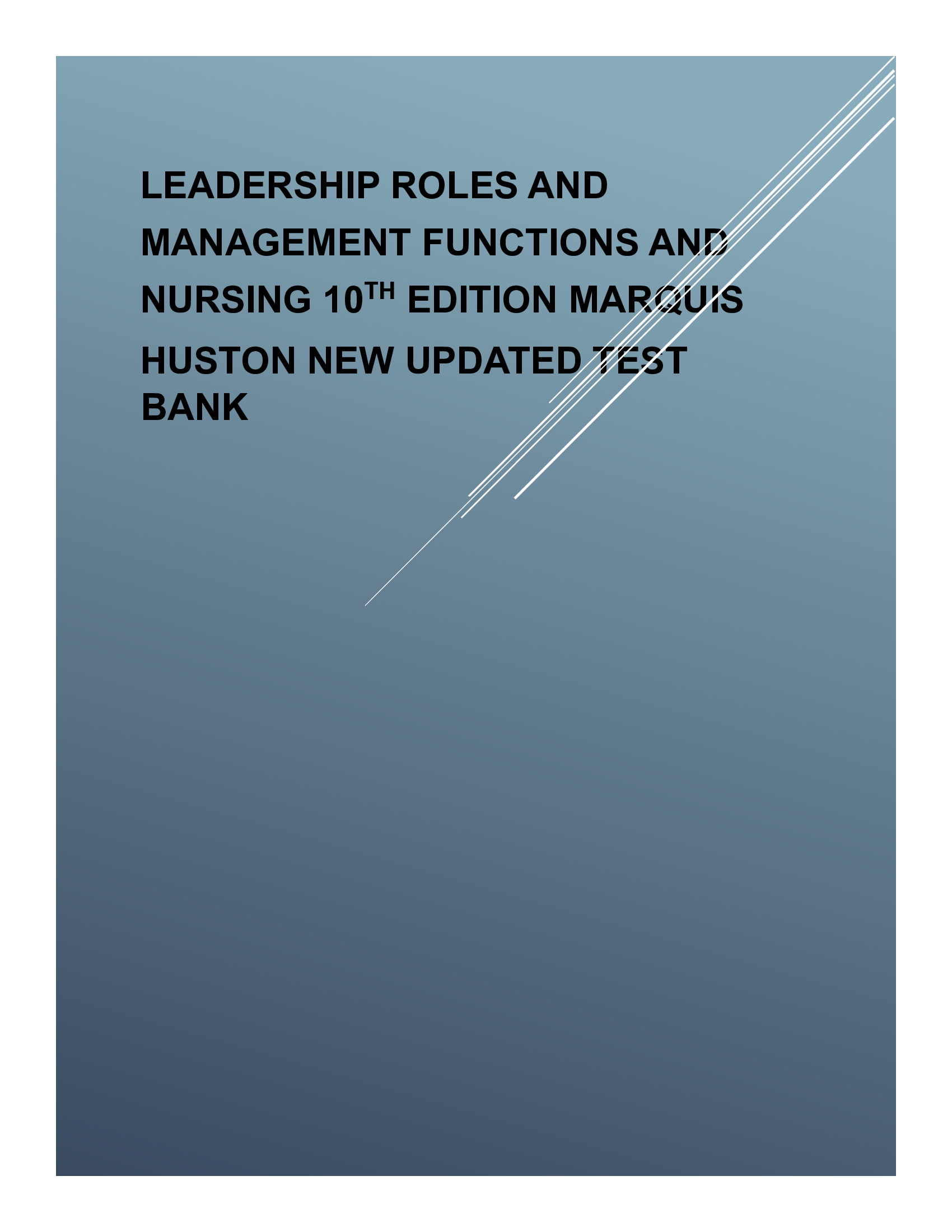 test bank for leadership roles and management function in nursing 10th edition by marquis huston new update