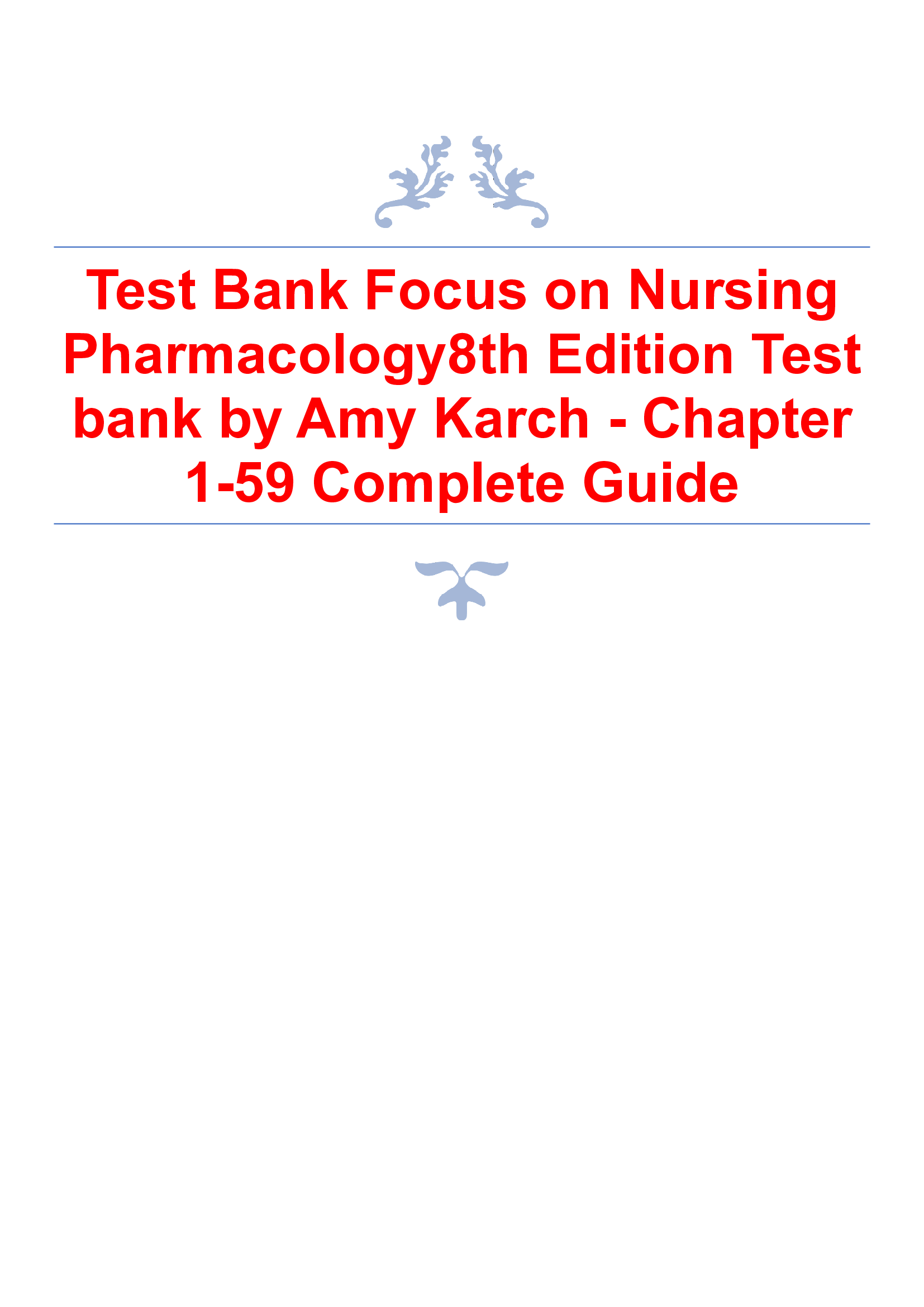 Test Bank Focus on Nursing Pharmacology8th Edition Test bank by Amy Karch - Chapter 1-59 Complete Guide