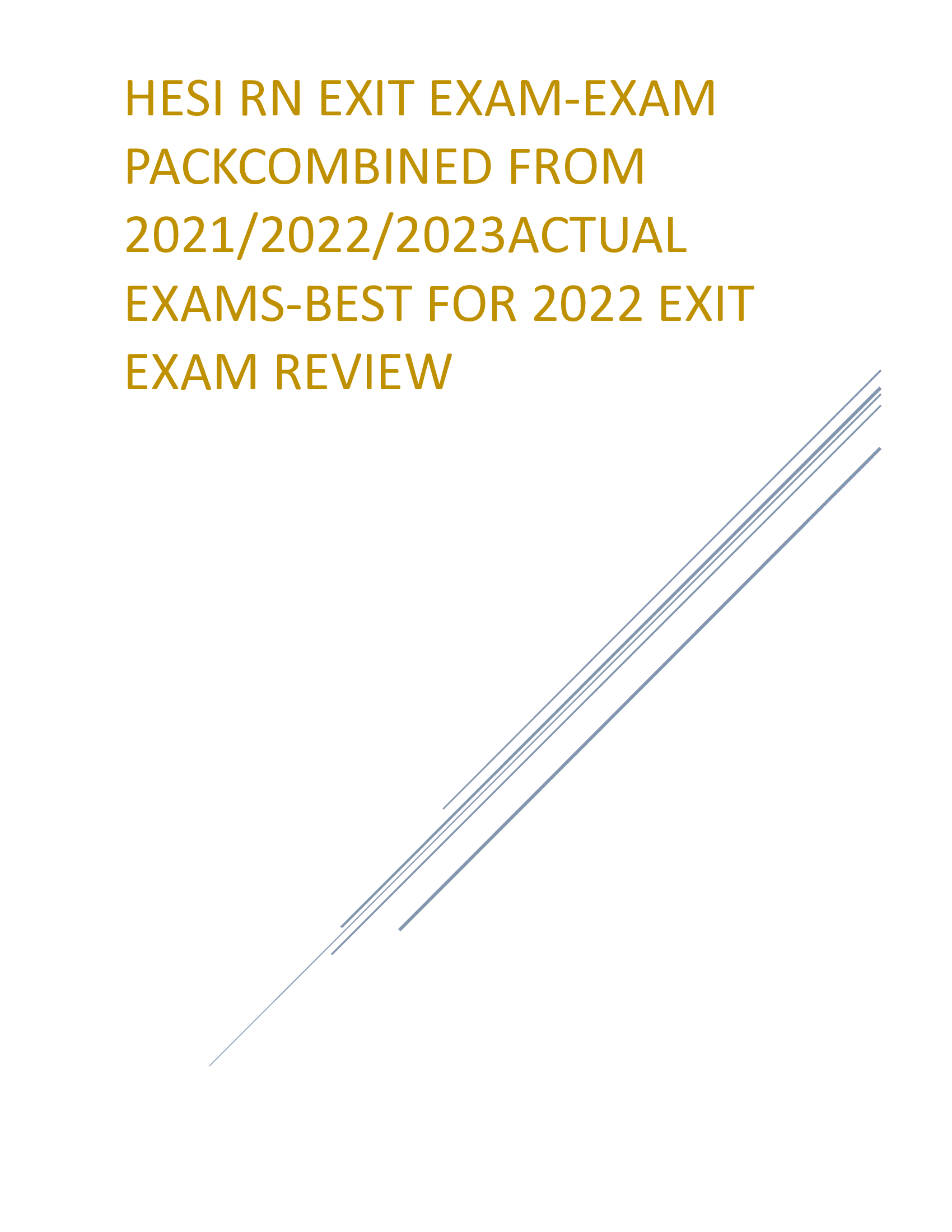 HESI RN EXIT EXAM-EXAM PACKCOMBINED FROM 2021,2022,2023 ACTUAL EXAMS BEST FOR 2022 EXIT EXAM REVIEW