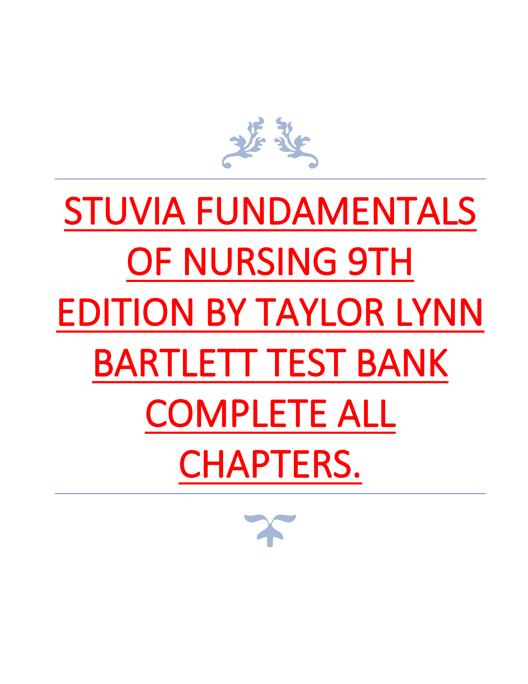 FUNDAMENTALS OF NURSING 9TH EDITION BY TAYLOR LYNN BARTLETT TEST BANK COMPLETE ALL CHAPTERS.