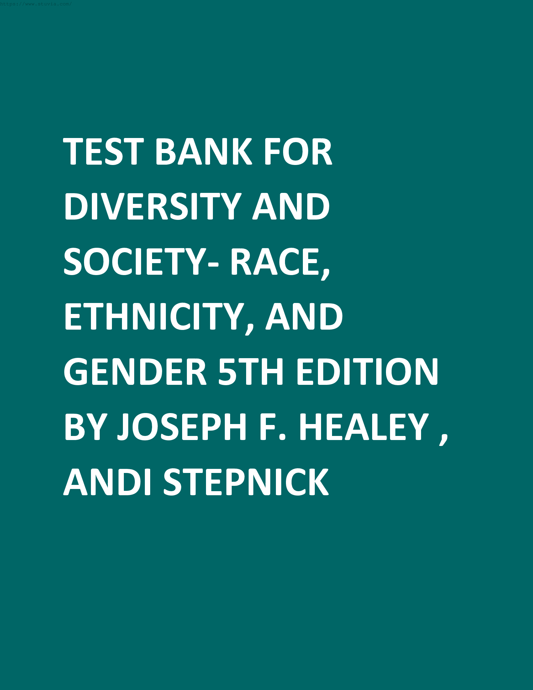 Test Bank For Diversity and Society- Race, Ethnicity, and Gender 5th Edition by Joseph F. Healey , Andi Stepnick