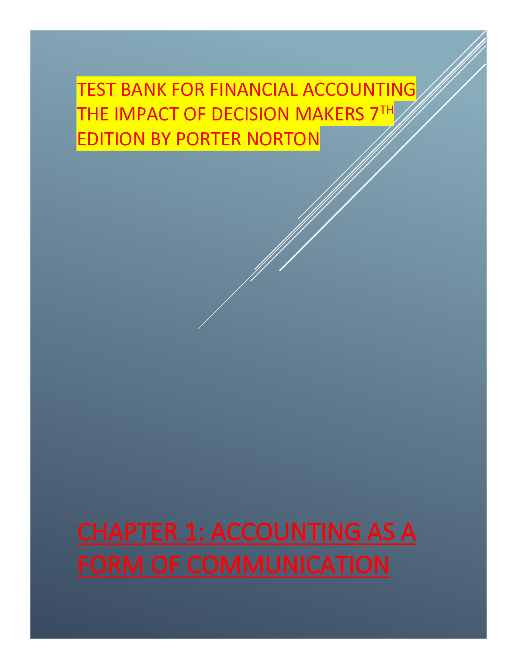 Test Bank for financial accounting,the impact on decision makers 7th edition by Porter Norton