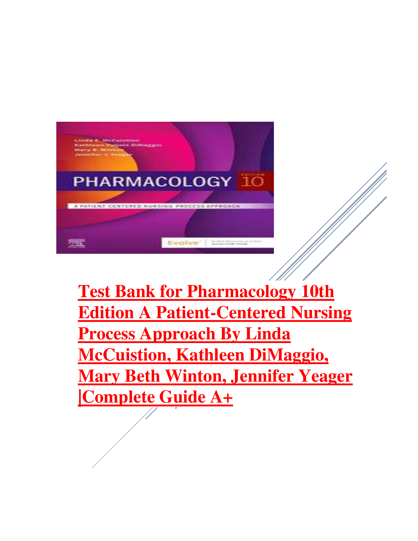 Test Bank for Pharmacology 10th Edition A Patient-Centered Nursing Process Approach By Linda McCuistion, Kathleen DiMaggio, Mary Beth Winton, Jennifer Yeager Complete Guide A+