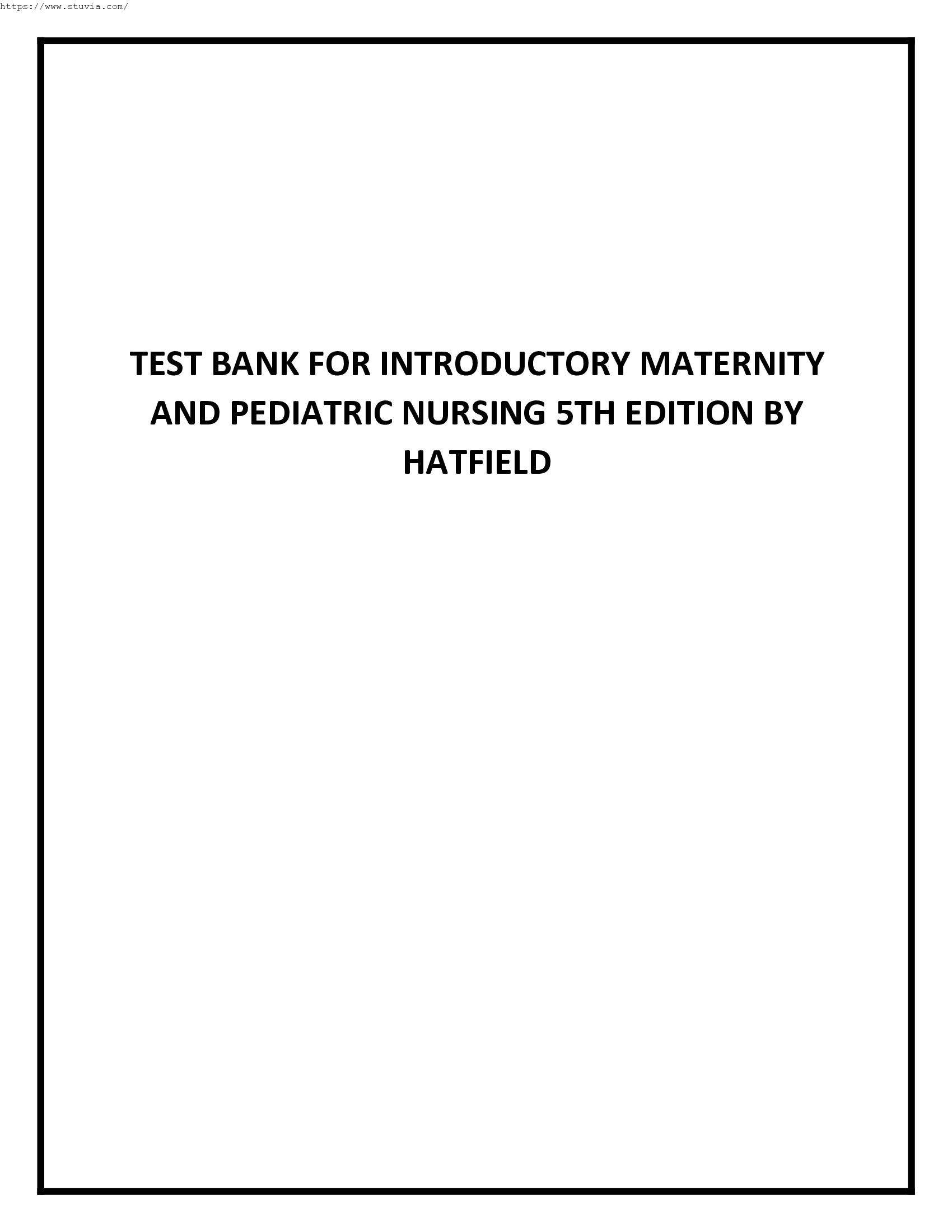 Introductory Maternity and Pediatric Nursing 5th Edition Hatfield Test Bank