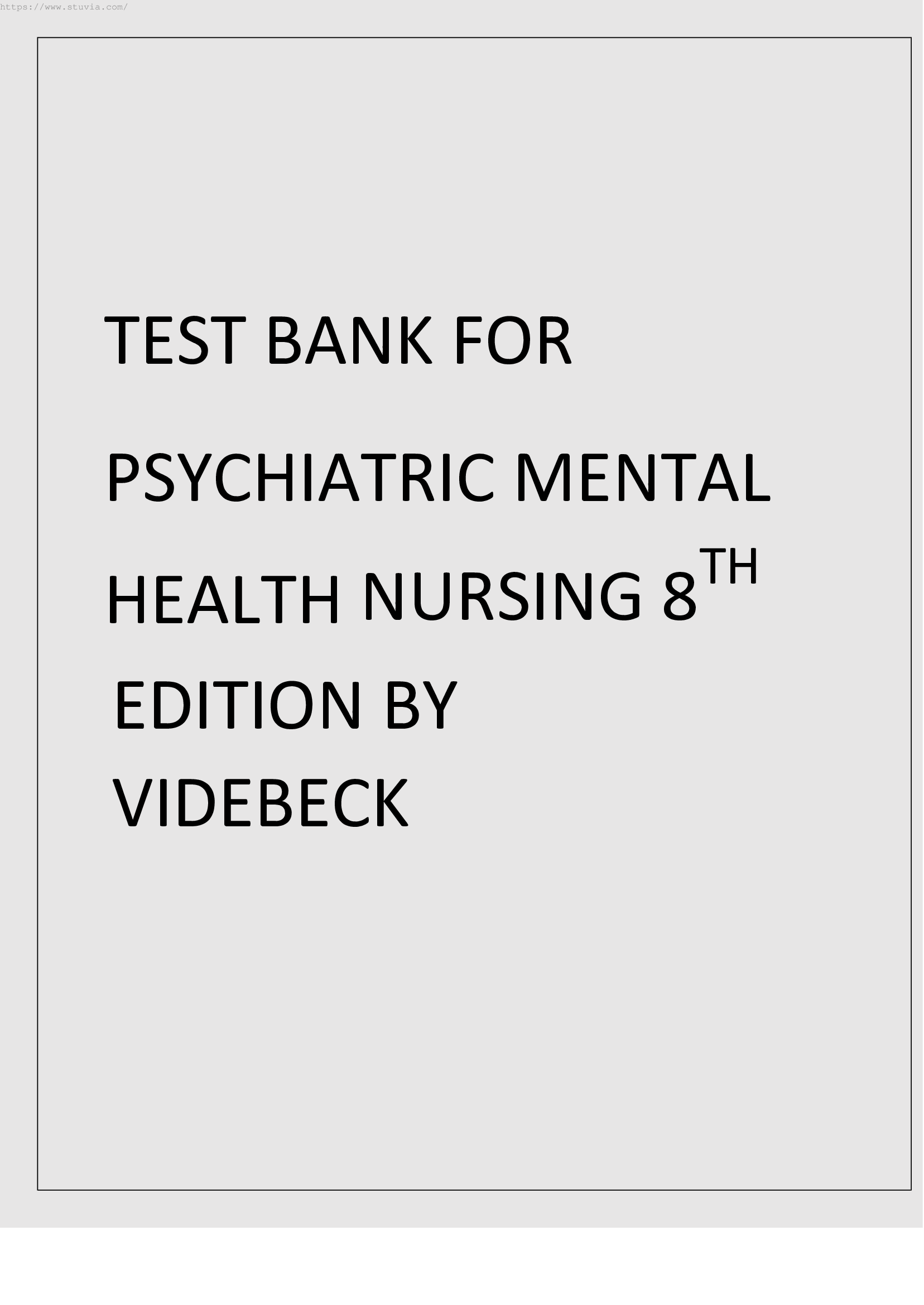 TEST BANK FOR PSYCHIATRIC MENTAL HEALTH NURSING 8TH EDITION BY VIDEBECK