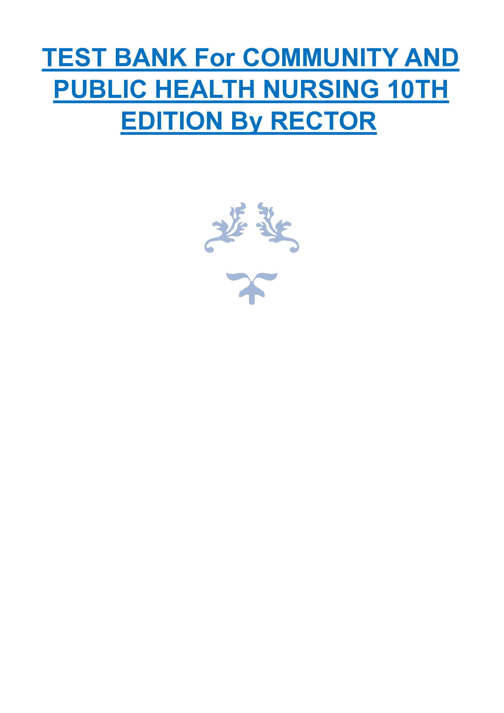 TEST BANK For COMMUNITY AND PUBLIC HEALTH NURSING 10TH EDITION By RECTOR