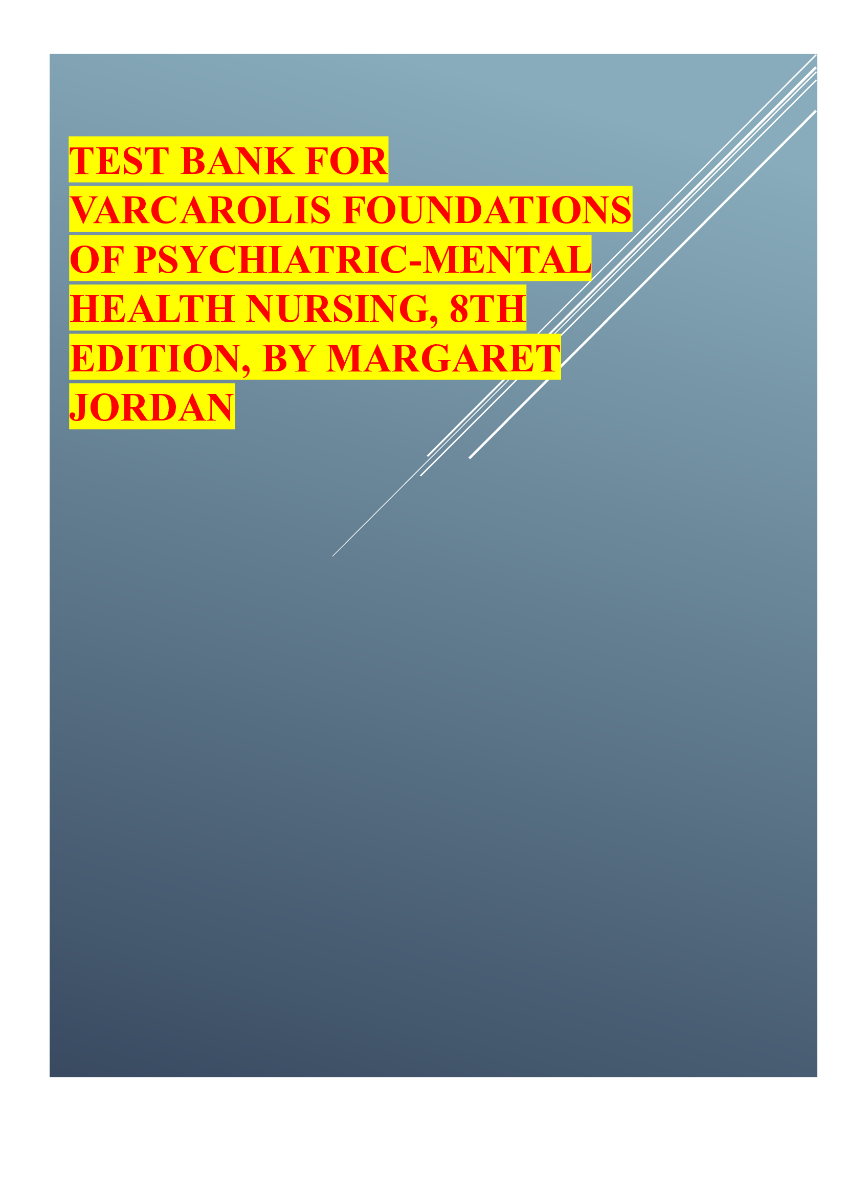 TEST BANK FOR PSYCHIATRIC-MENTAL HEALTH NURSING, 8TH EDITION, BY MARGARET JORDAN