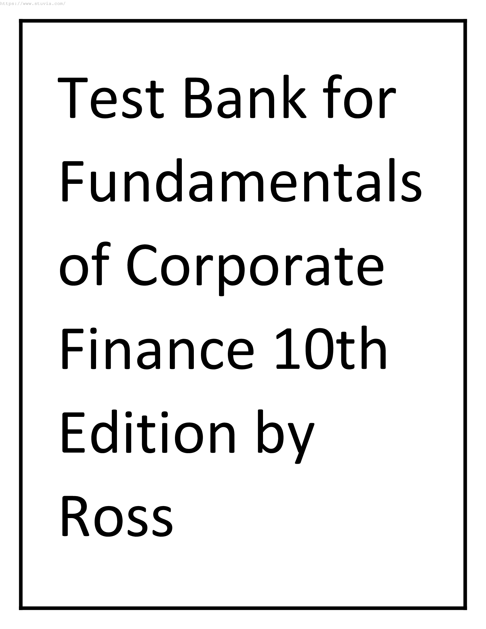 Test Bank for Fundamentals of Corporate Finance 10th Edition by Ross