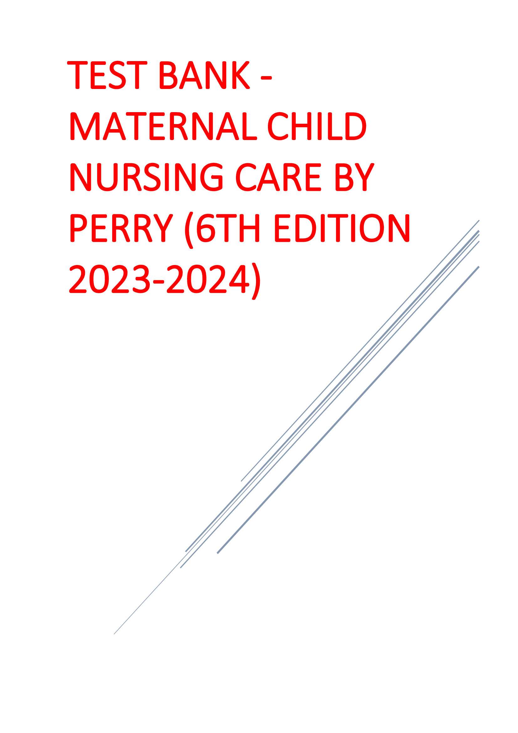 TEST BANK - MATERNAL CHILD NURSING CARE BY PERRY (6TH EDITION 2023-2024)