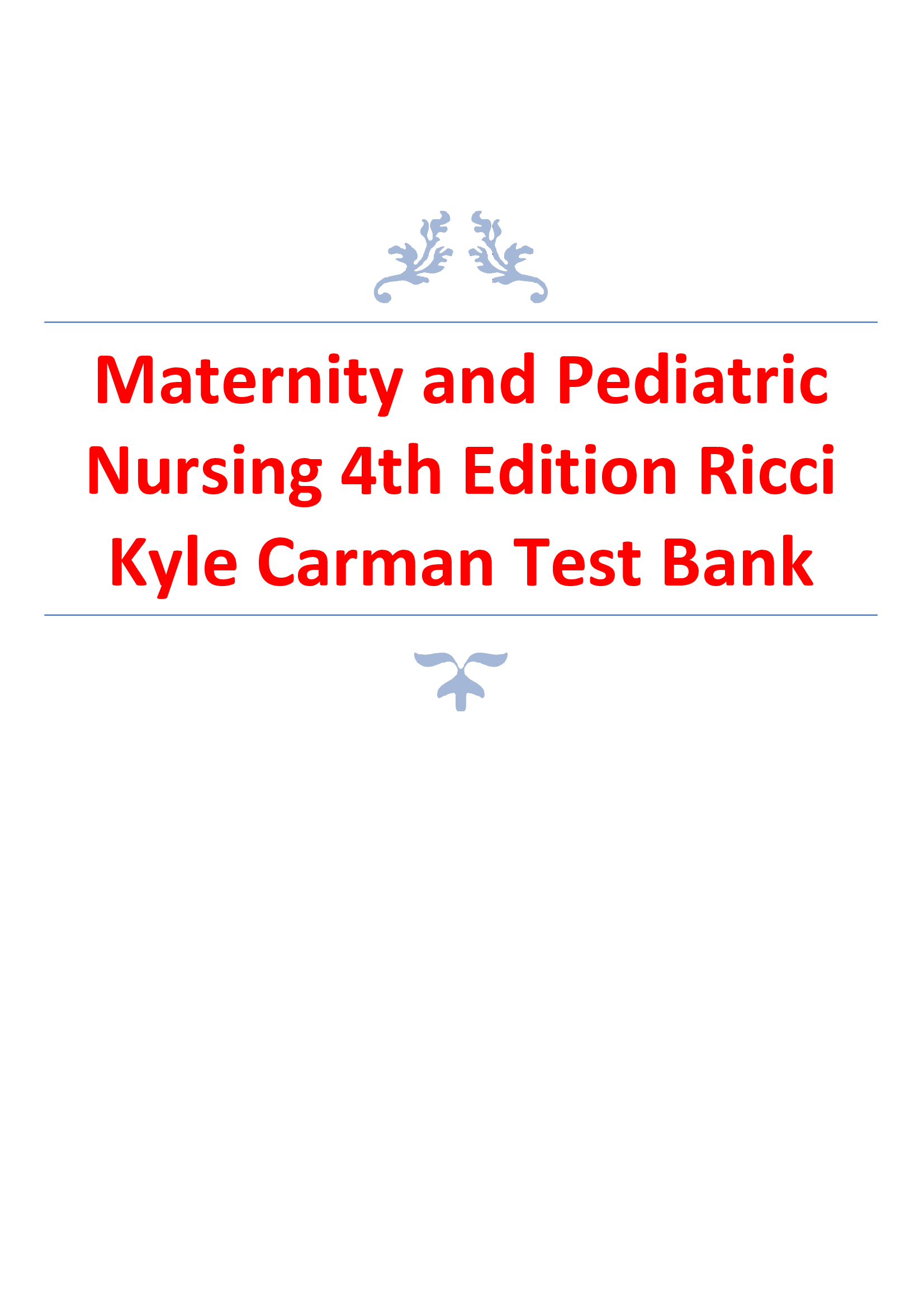 Maternity and Pediatric Nursing 4th Edition Ricci Kyle Carman Test Bank