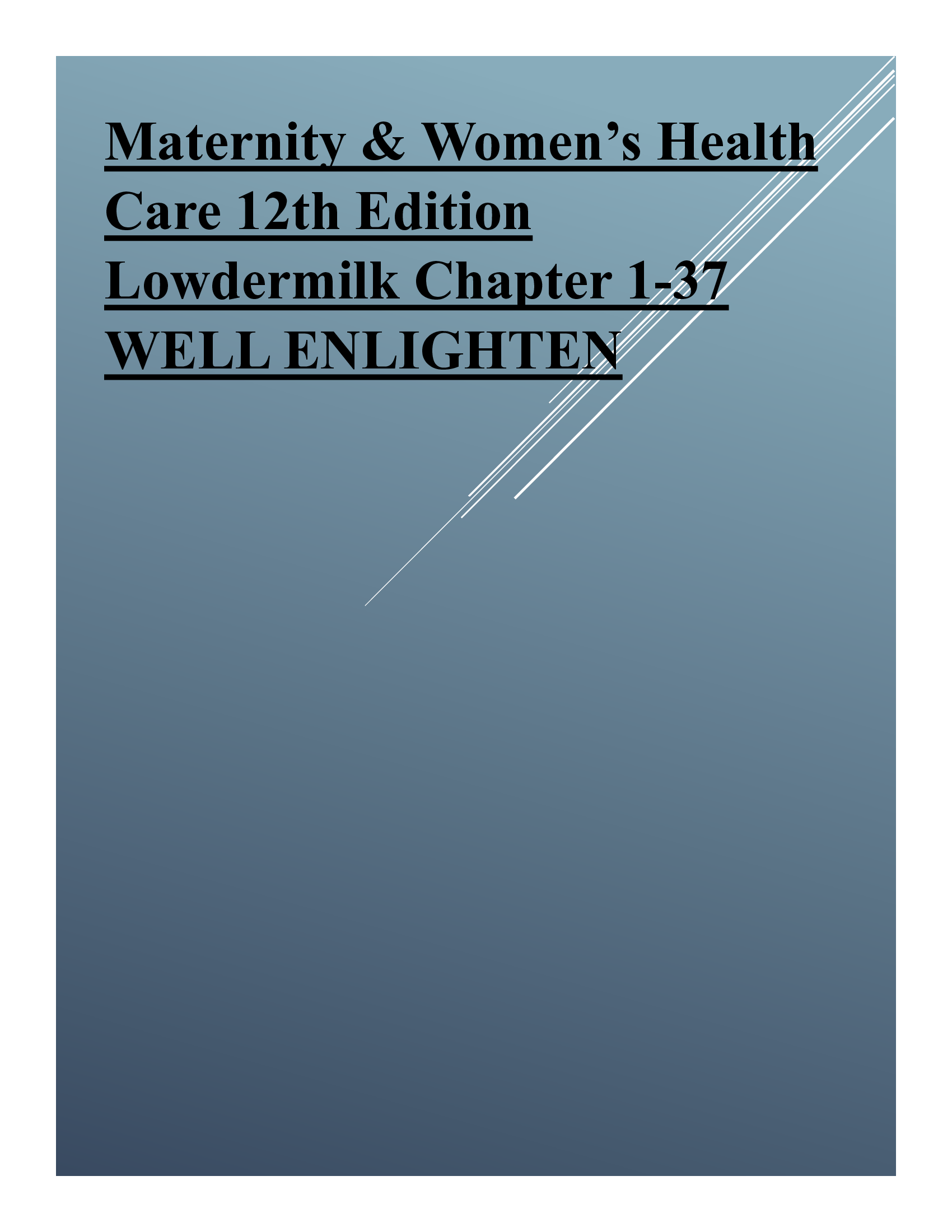 Maternity & Women’s Health Care 12th Edition Lowdermilk Chapter 1-37 WELL ENLIGHTEN
