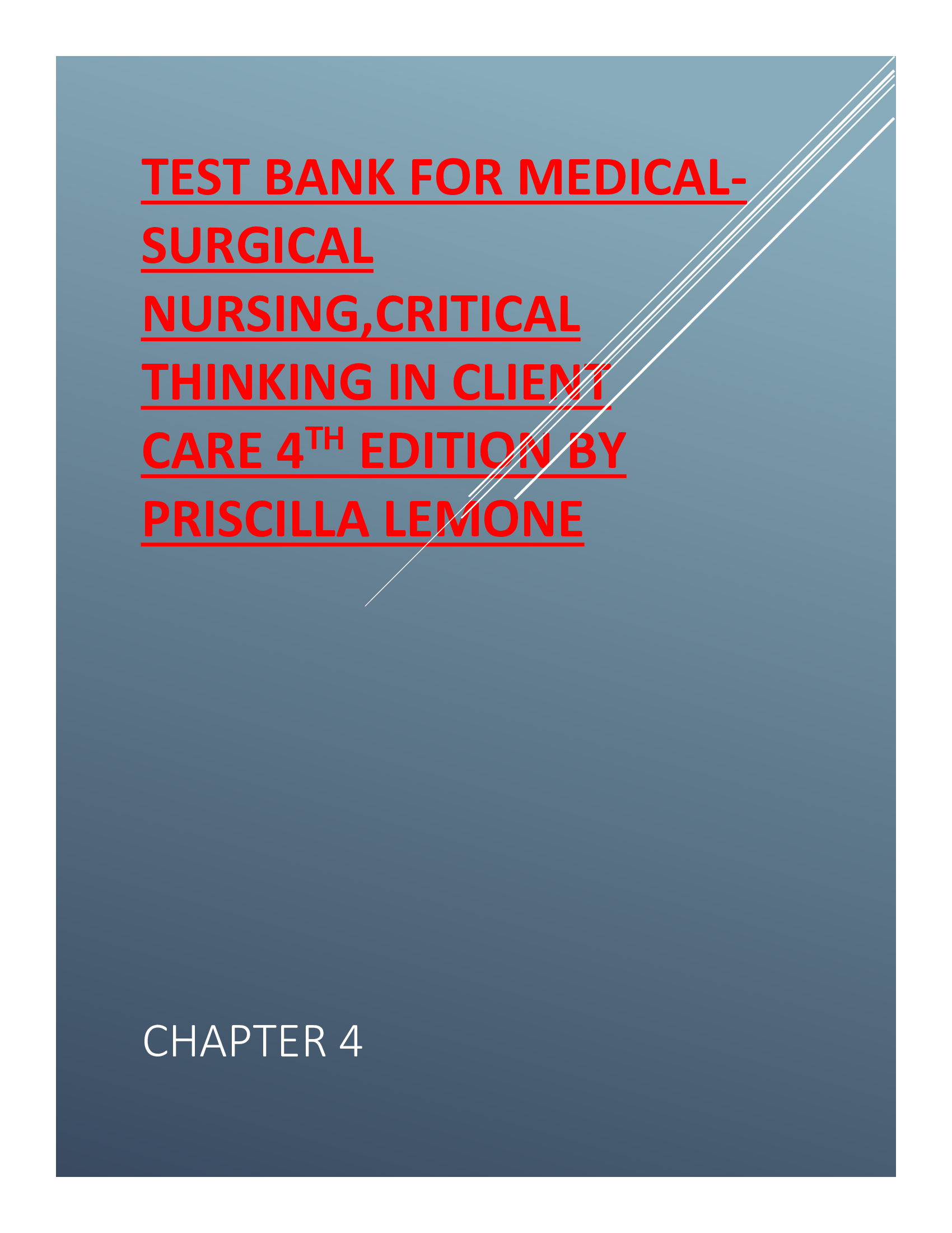 TEST BANK FOR MEDICAL-SURGICAL NURSING,CRITICAL THINKING IN CLIENT