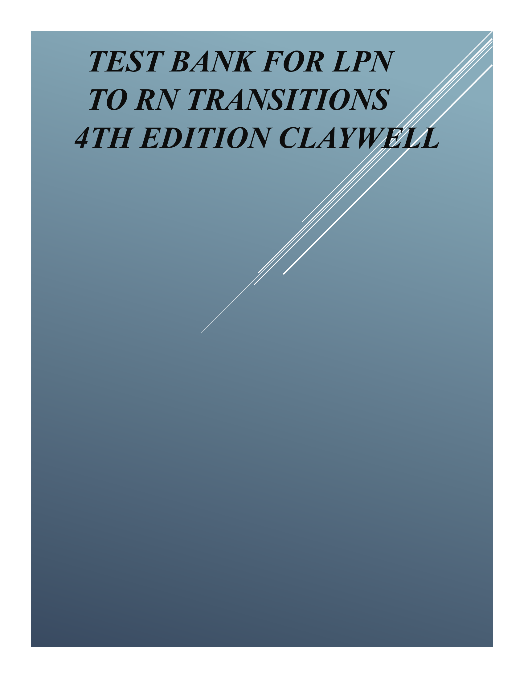 TEST BANK FOR LPN TO RN TRANSITIONS 4TH EDITION CLAYWELL