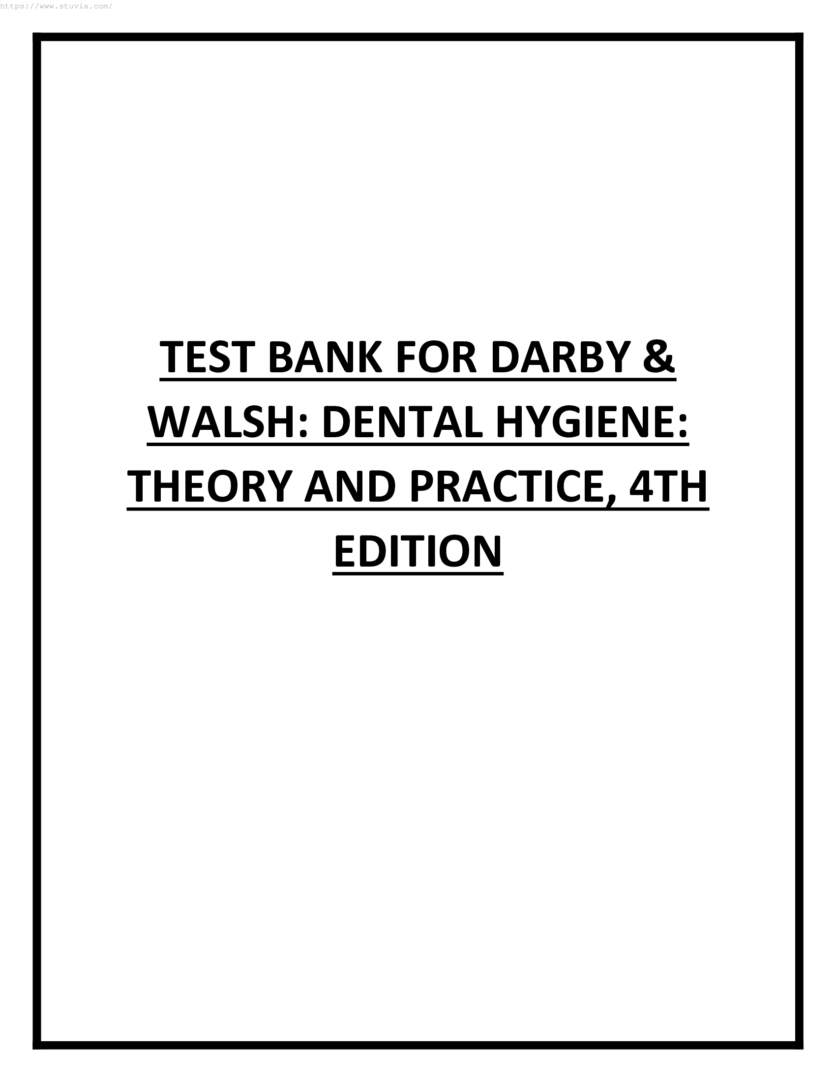 TEST BANK FOR DARBY & WALSH DENTAL HYGIENE THEORY AND PRACTICE, 4TH EDITION