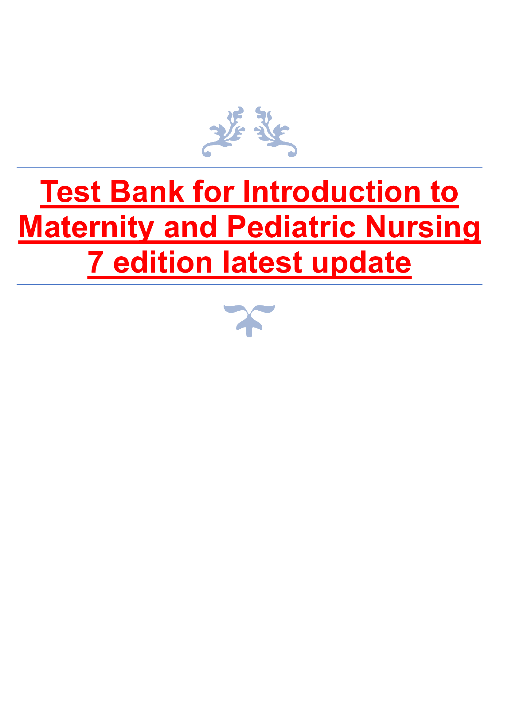 Test Bank for Introduction to Maternity and Pediatric Nursing 7 edition latest update