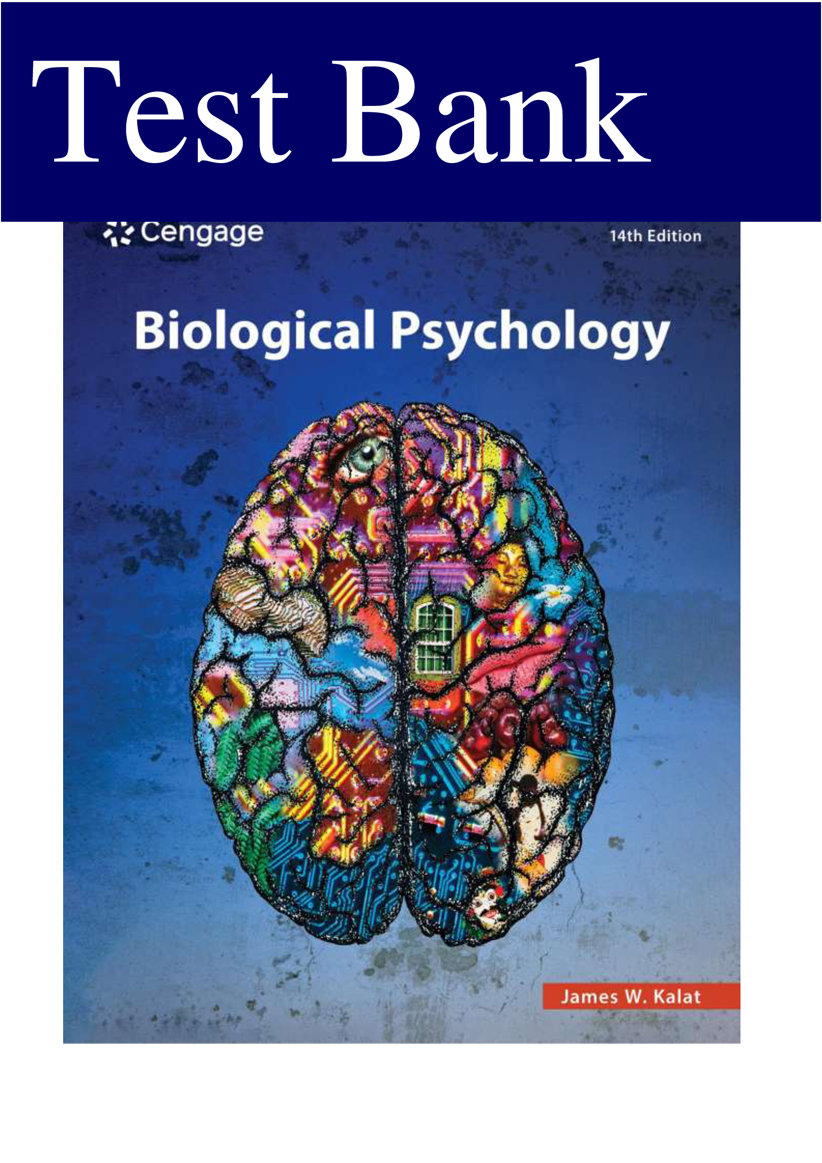Biological Psychology, 14th Edition, James W. Kalat Test Bank