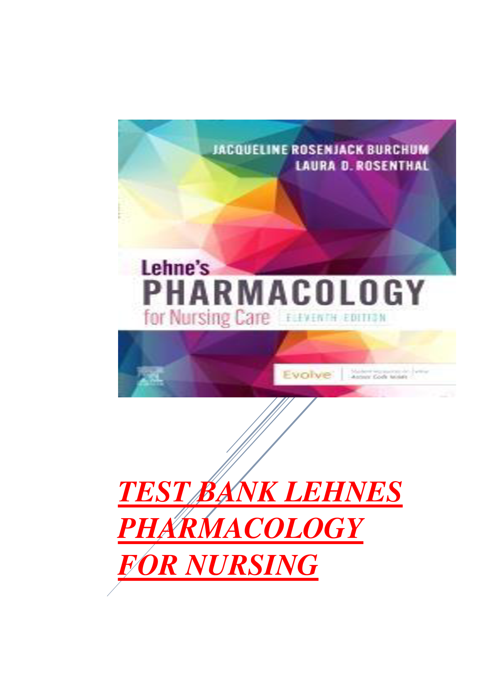 Test Bank Lehnes Pharmacology for Nursing Care, 11th Edition by Jacqueline Burchum, Laura Rosenthal Chapter 1-112 Complete Guide A+