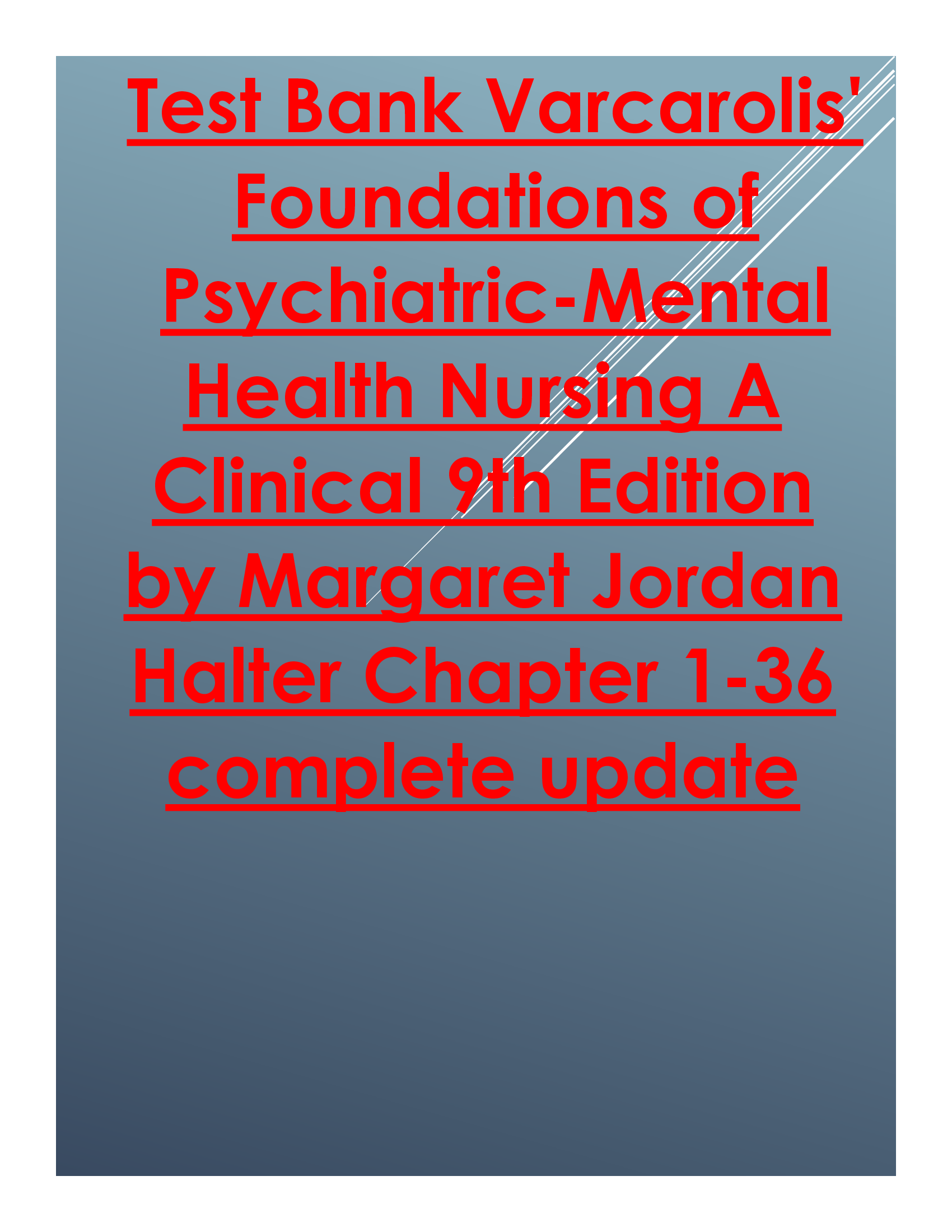 Test Bank Varcarolis Foundations of Psychiatric-Mental Health Nursing A Clinical 9th Edition by Margaret Jordan Halter Chapter 1-36 complete update