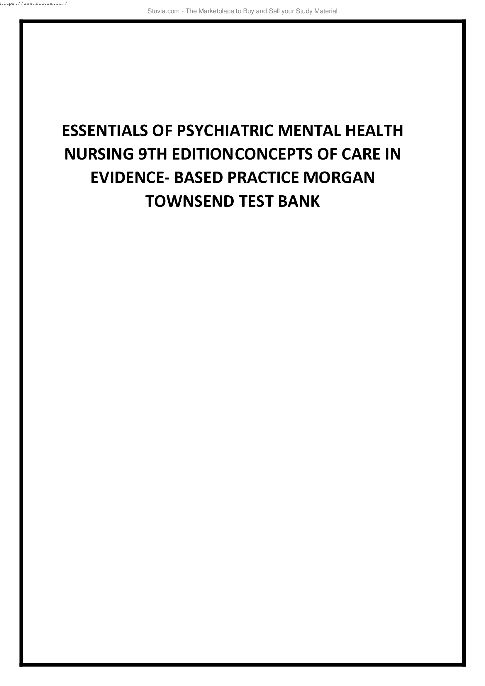 ESSENTIALS OF PSYCHIATRIC MENTAL HEALTH NURSING 9TH EDITION CONCEPTS OF CARE IN EVIDENCE- BASED PRACTICE MORGAN TOWNSEND TEST BANK