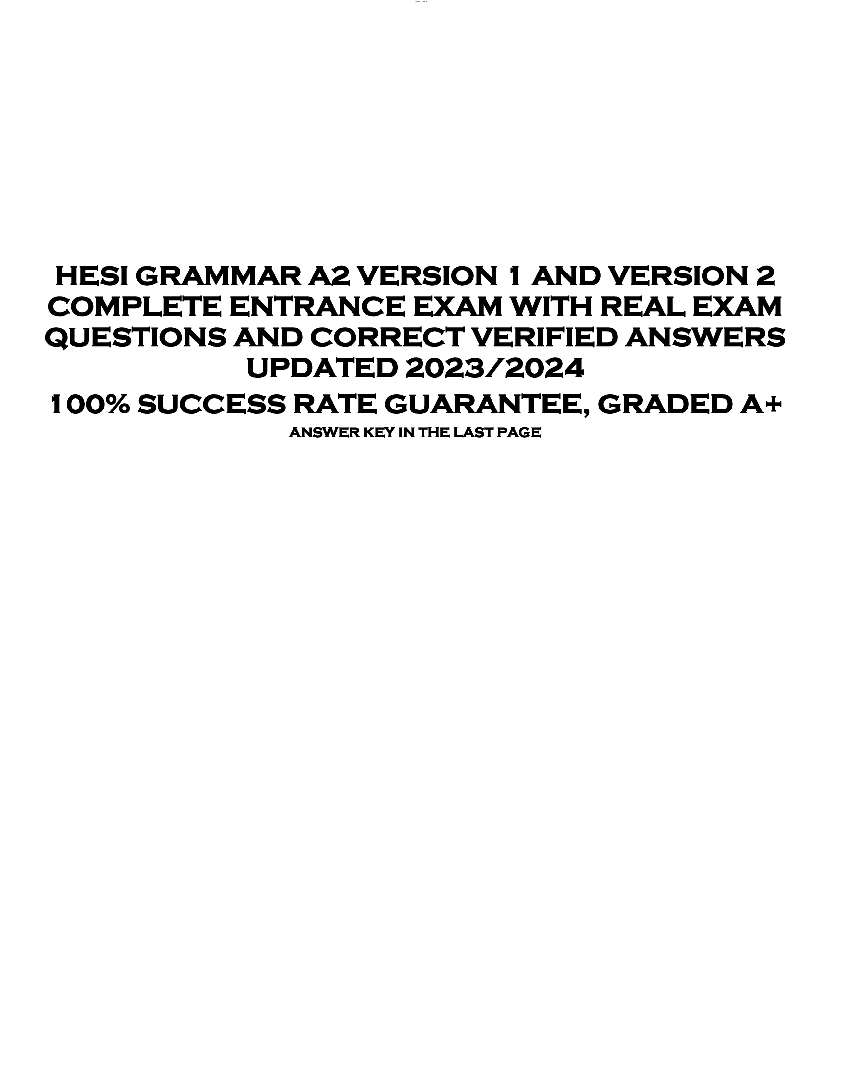 HESI GRAMMAR A2 VERSION 1 AND VERSION 2  COMPLETE ENTRANCE EXAM WITH REAL EXAM  QUESTIONS AND CORRECT VERIFIED ANSWERS  UPDATED 2023, 2024 SUCCESS RATE GUARANTEE, GRADED A+