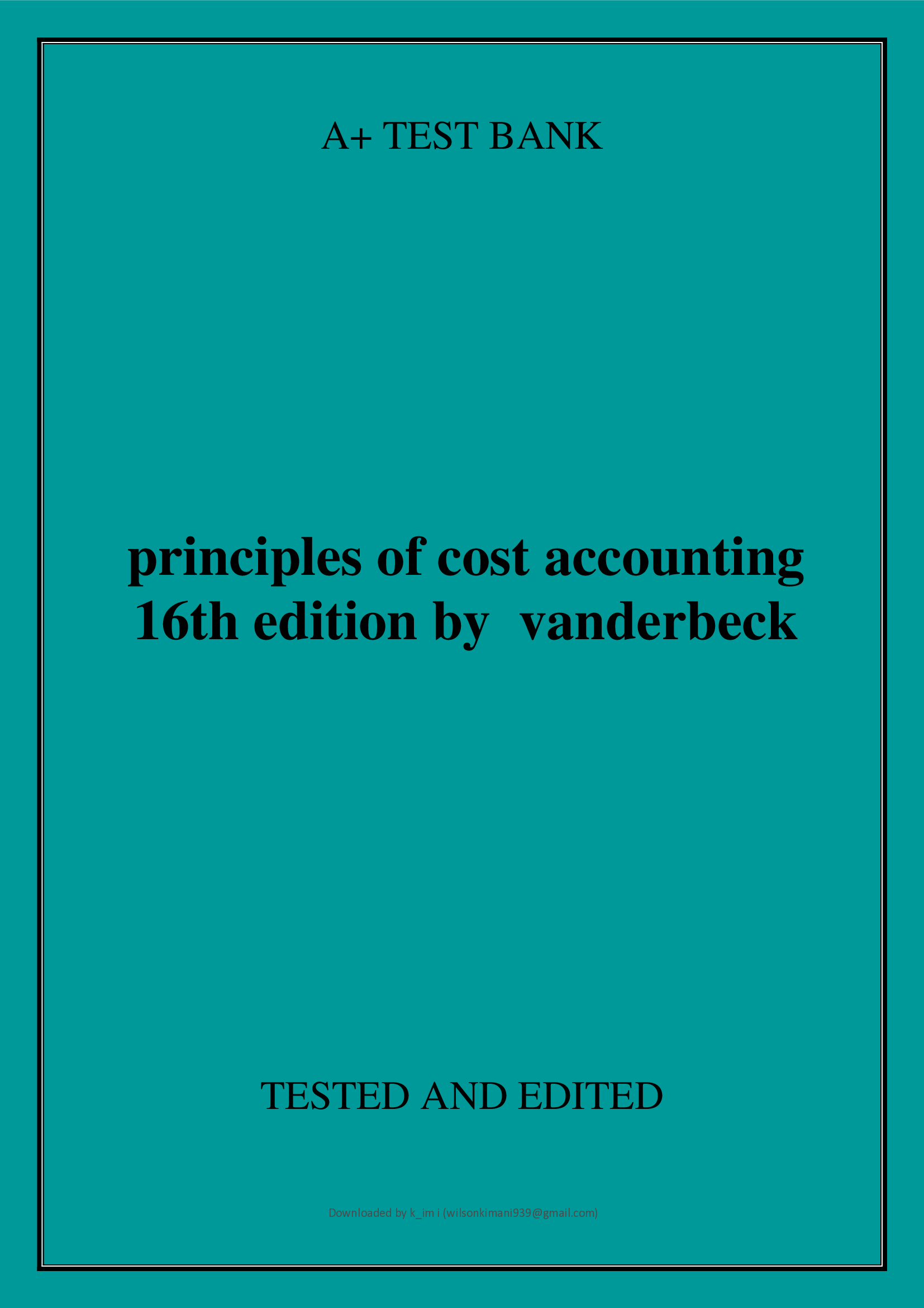 Test Bank for Principles of Cost Accounting 16th Edition by Vanderbeck