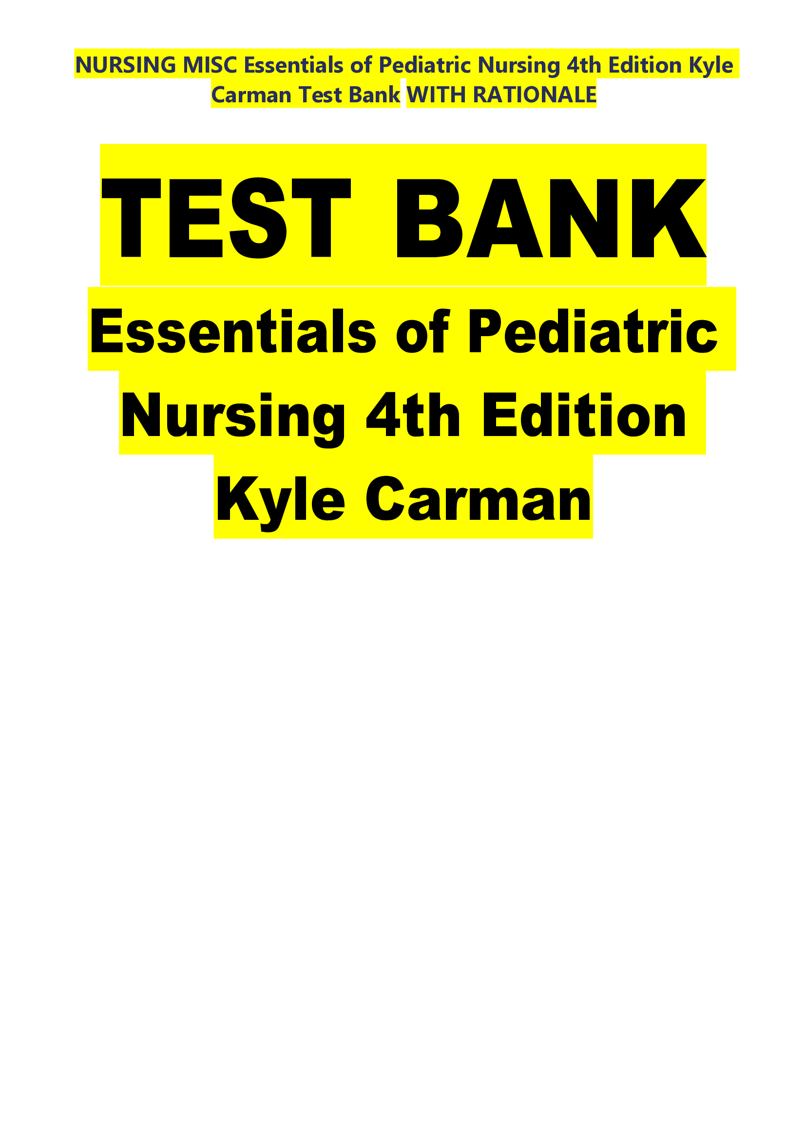 NURSING MISC Essentials of Pediatric Nursing 4th Edition Kyle Carman TTest BaNK