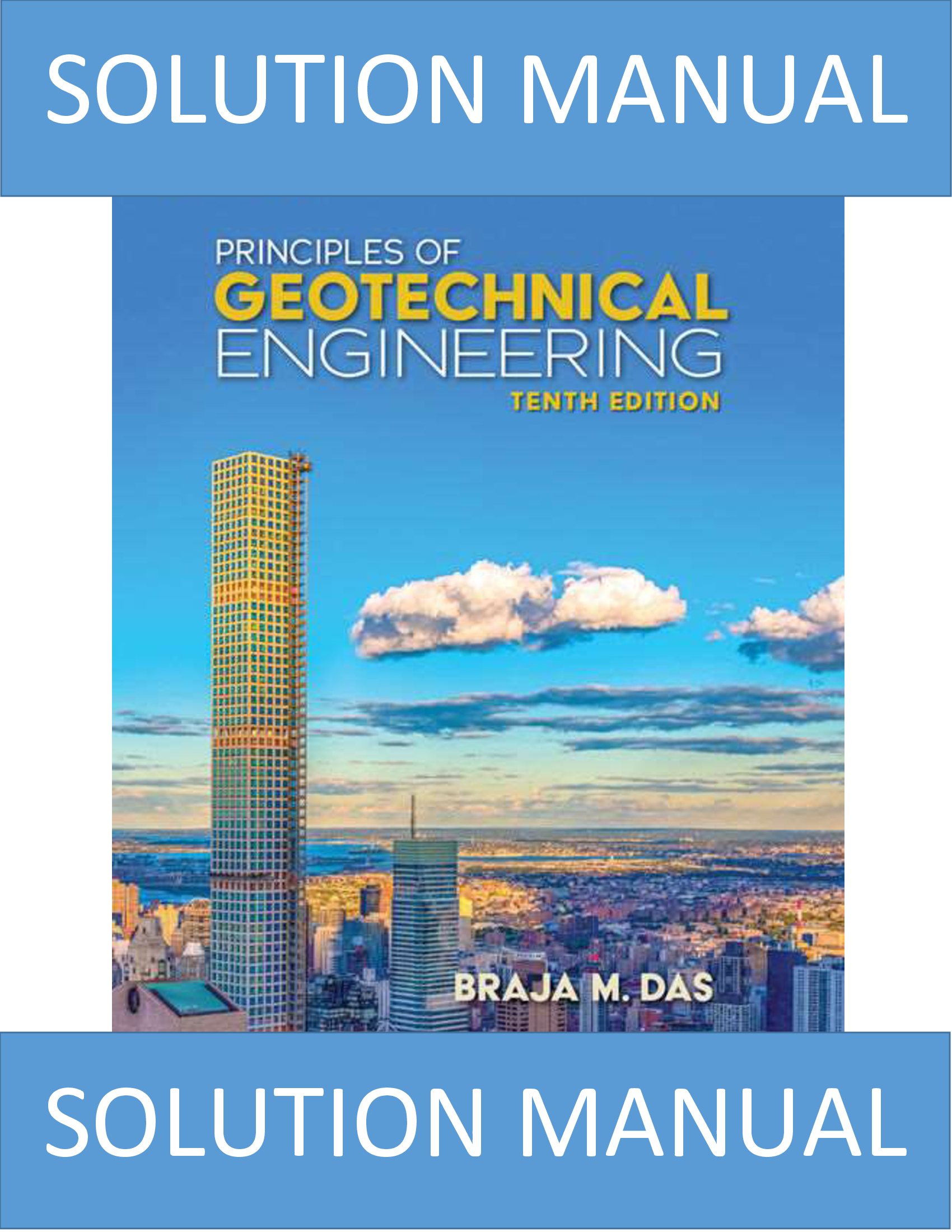 Solutions Manual for Principles of Geotechnical Engineering, 10th Edition | Braja M. Das