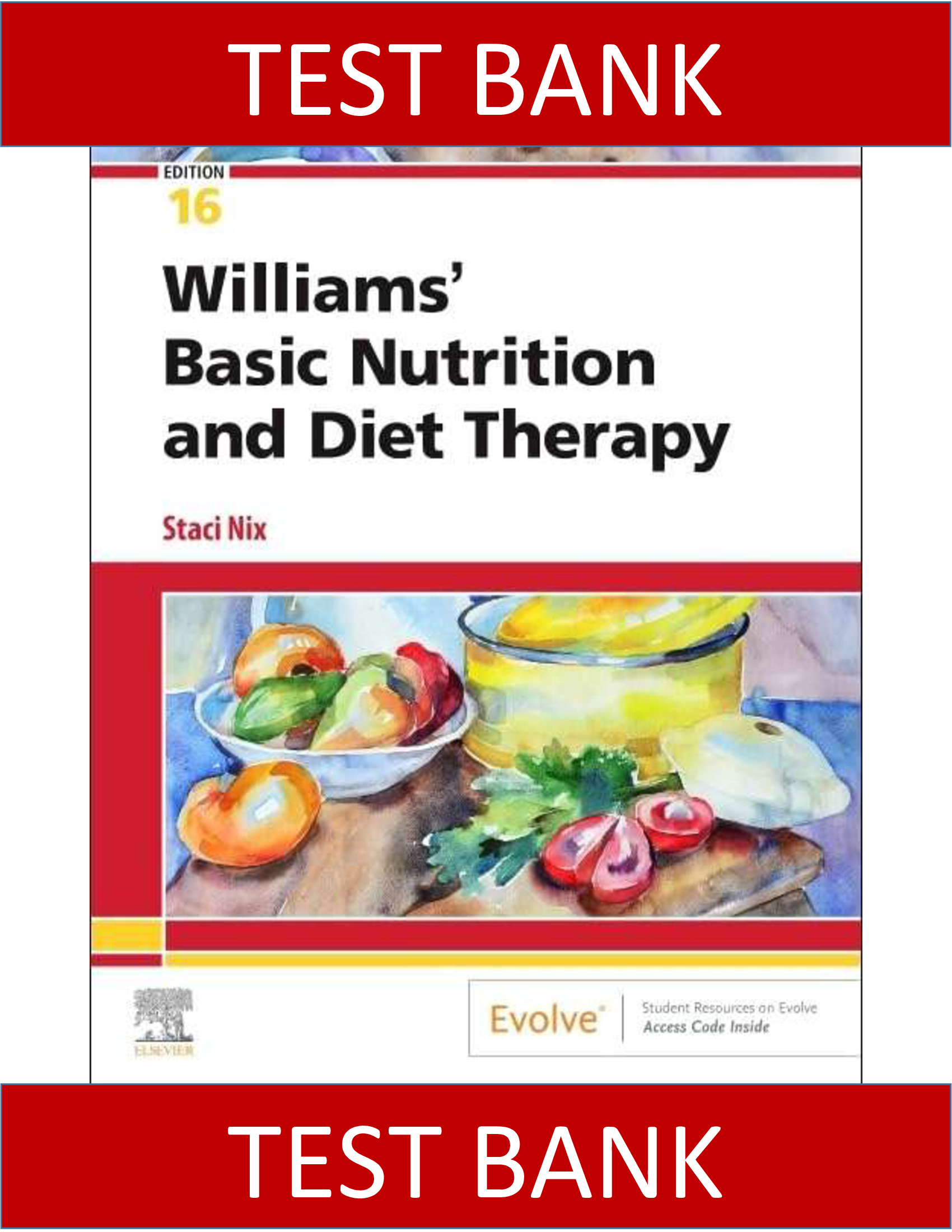 Test Bank for Williams’ Basic Nutrition & Diet Therapy, 16th Edition, Staci Nix McIntosh