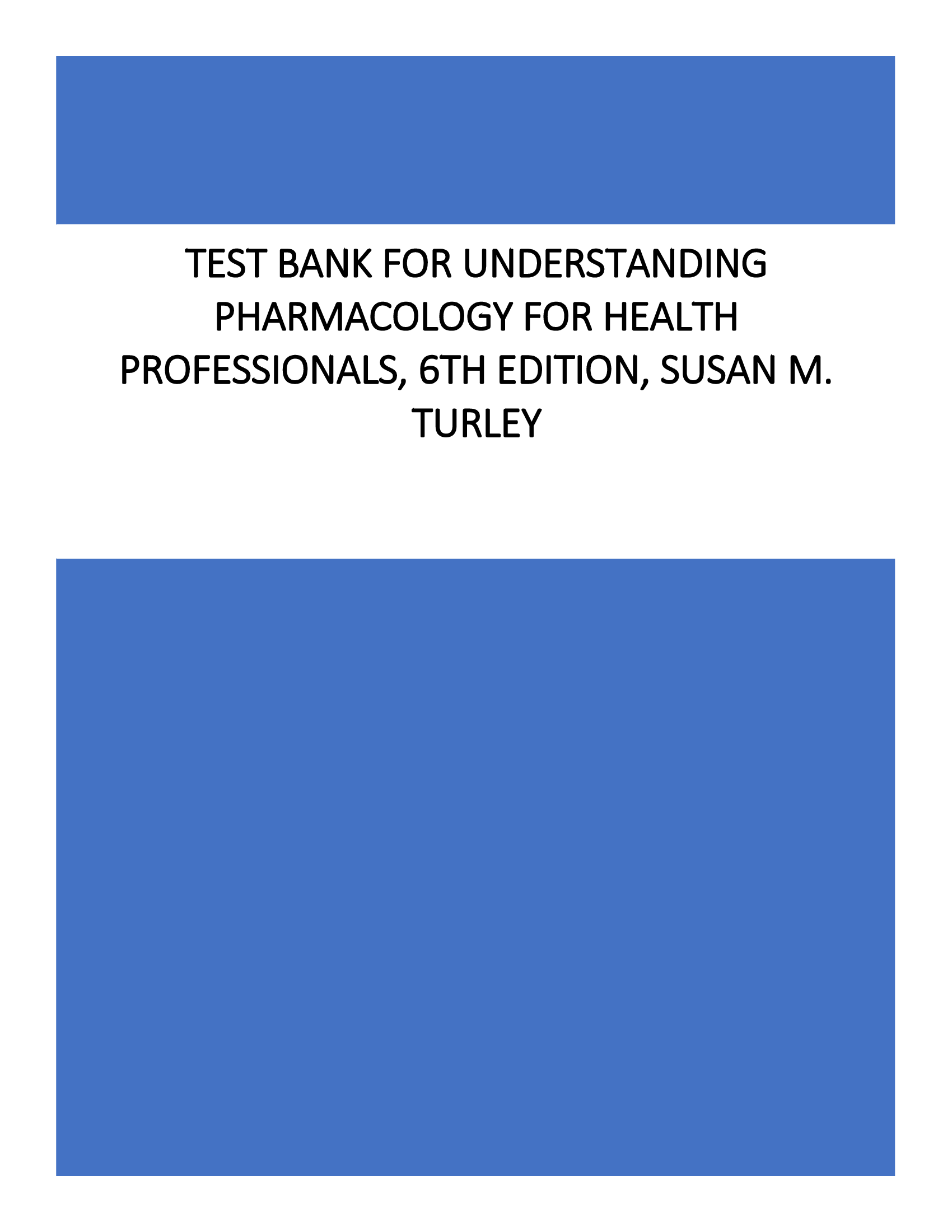 Test Bank for Understanding Pharmacology for Health Professionals, 6th Edition, Susan M. Turley