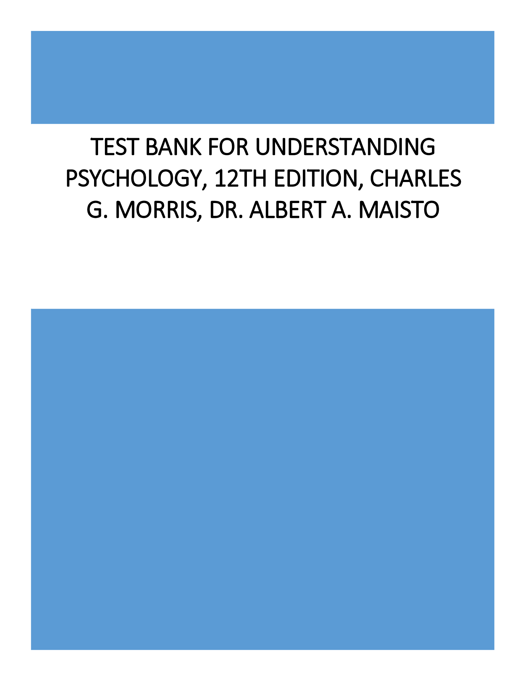 Test Bank for Understanding Psychology, 12th Edition, Charles G. Morris, Dr. Albert A. Maisto