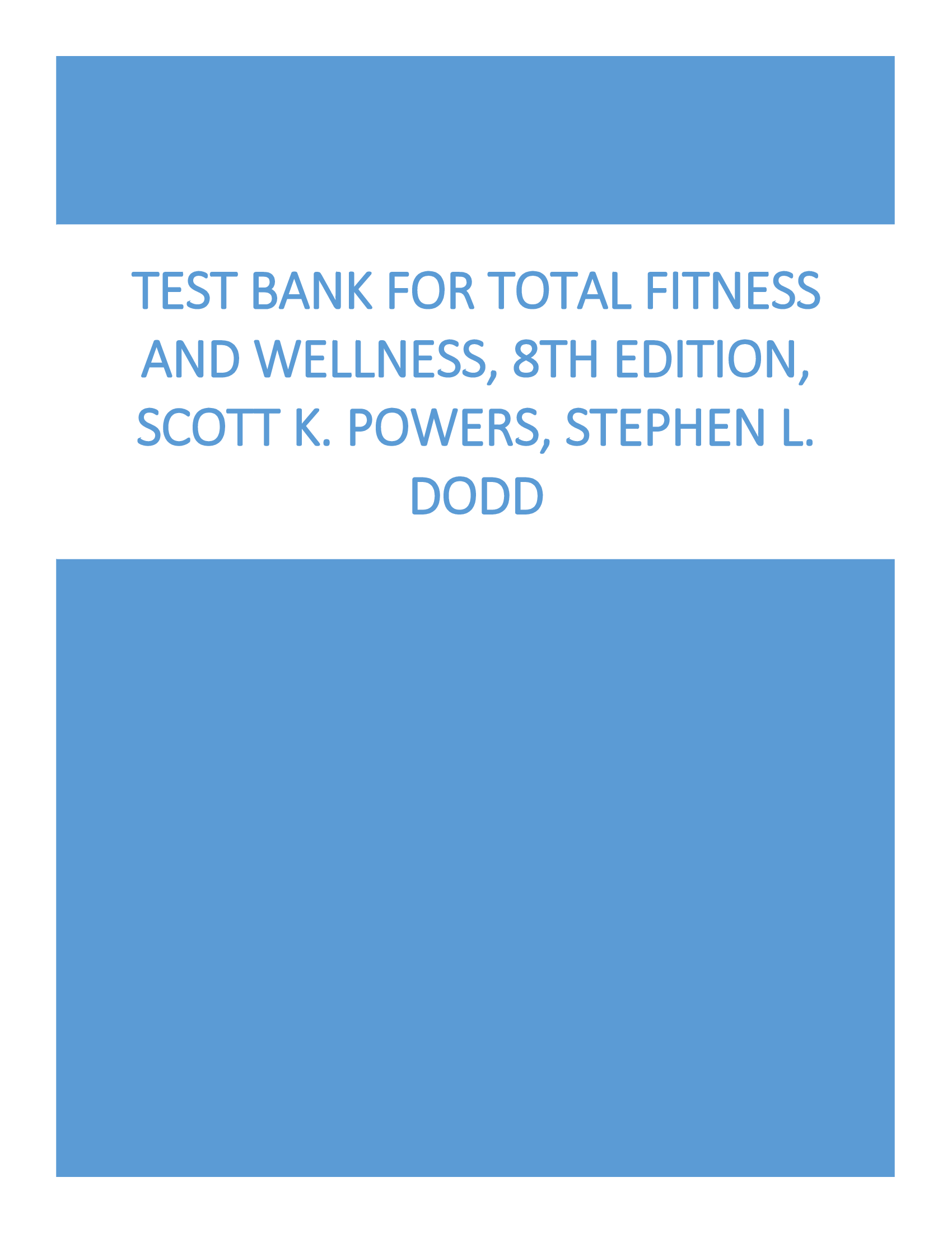 Test Bank for Total Fitness and Wellness, 8th Edition, Scott K. Powers, Stephen L. Dodd