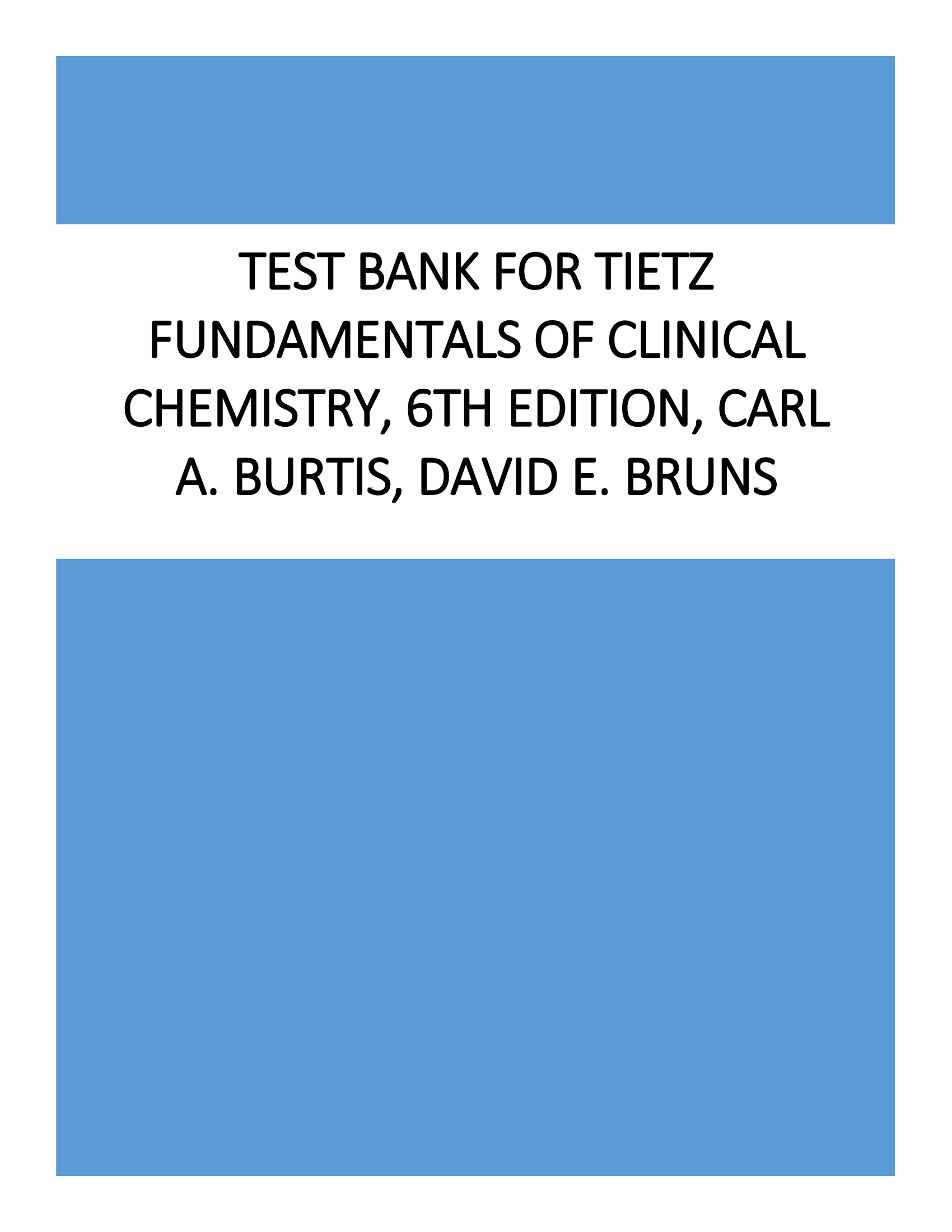 Test Bank for Tietz Fundamentals of Clinical Chemistry, 6th Edition, Carl A. Burtis, David E. Bruns