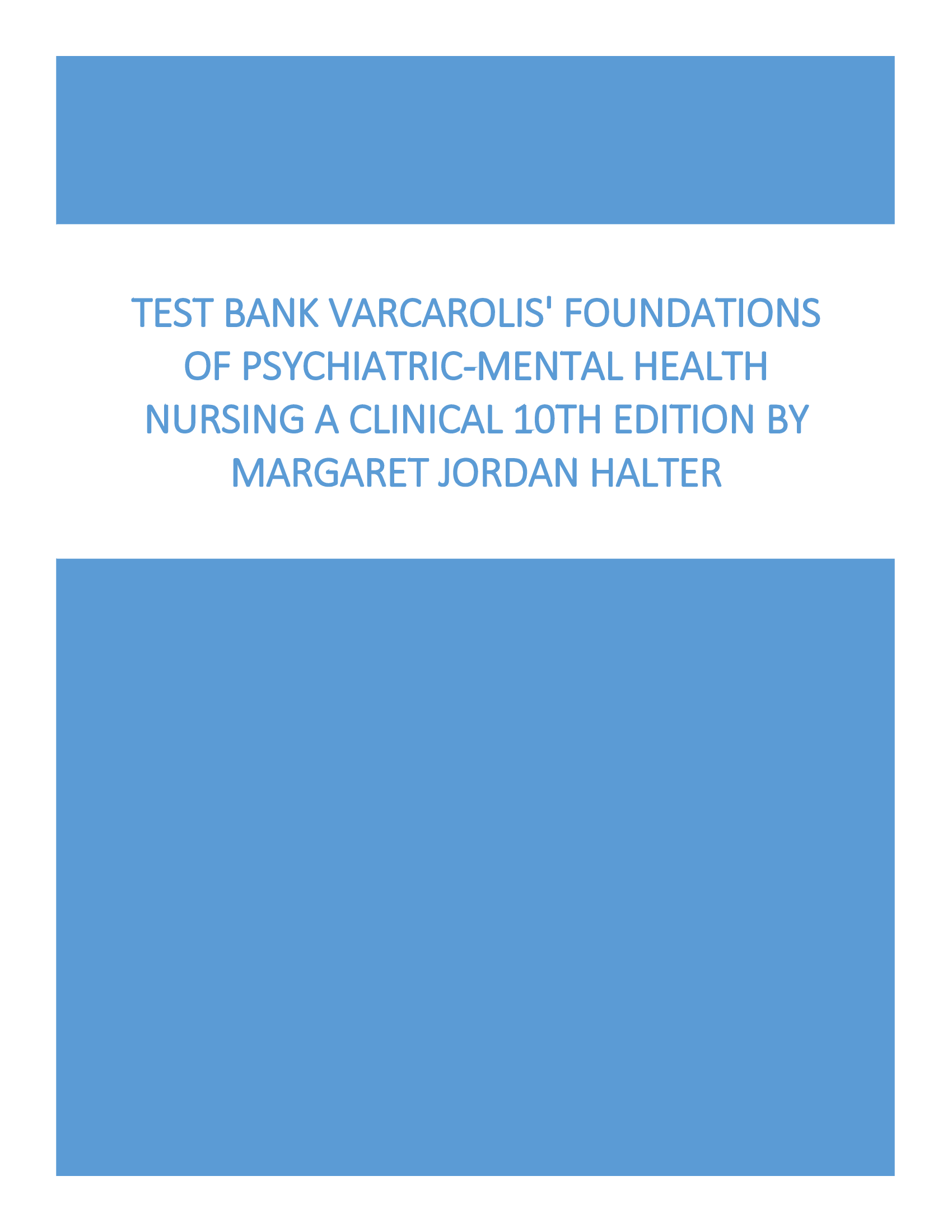 Test Bank for Varcarolis’ Foundations of Psychiatric-Mental Health Nursing, 10th Edition, Margaret Jordan Halter