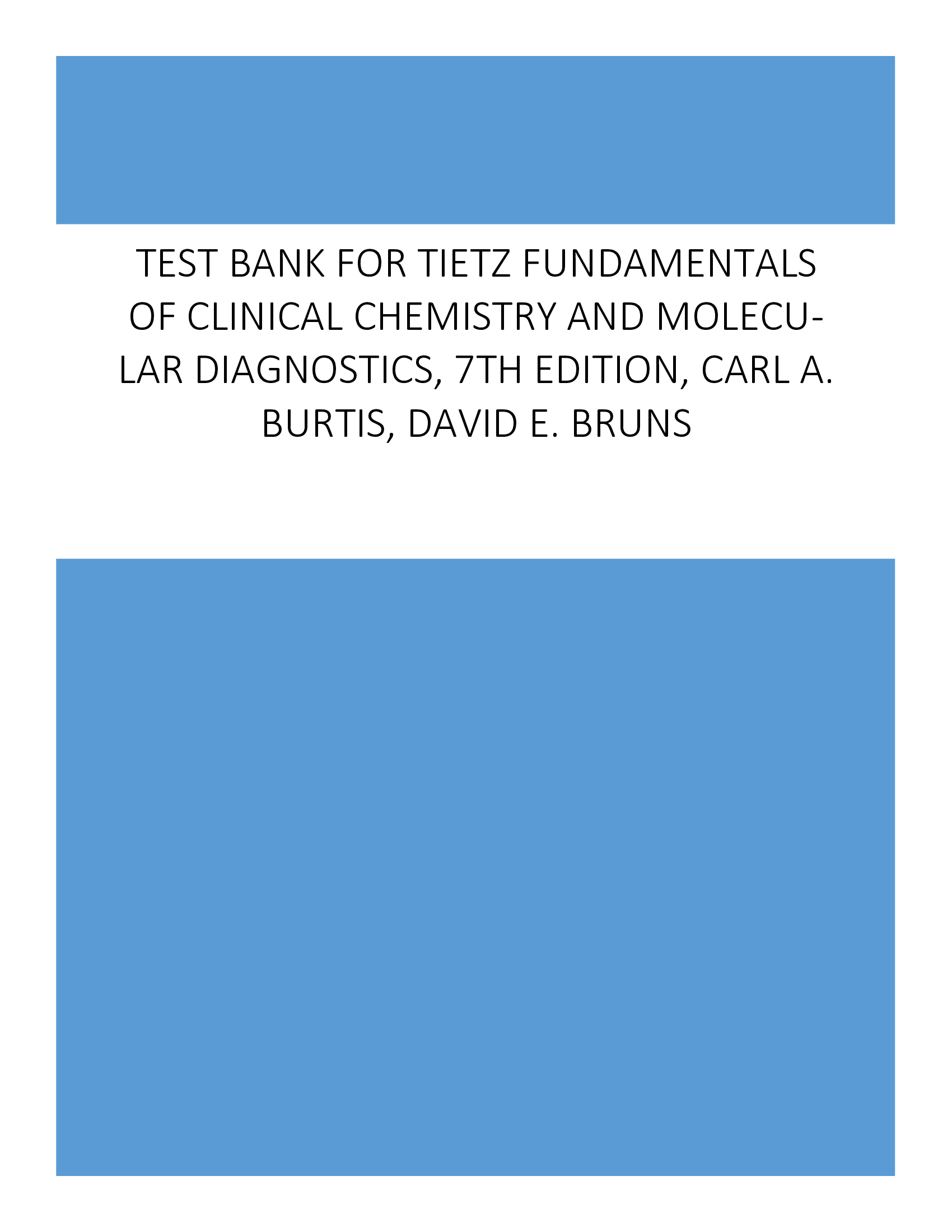 Test Bank for Tietz Fundamentals of Clinical Chemistry and Molecular Diagnostics, 7th Edition, Carl A. Burtis, David E. Bruns
