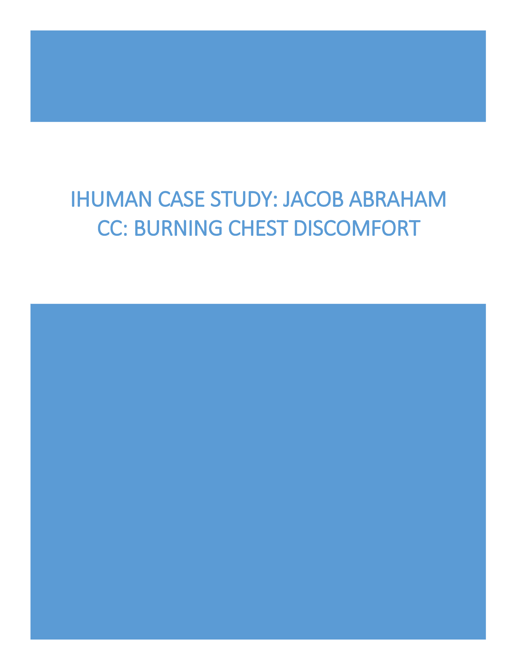 (Solution) iHuman Case Study Jacob Abraham CC Burning chest discomfort