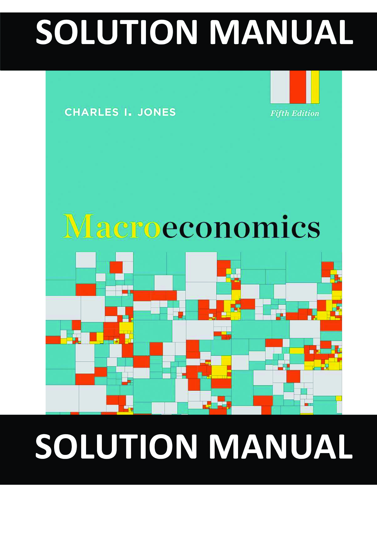 Solution Manual for Macroeconomics, 5th Edition, Charles I Jones | All 21 Chapters
